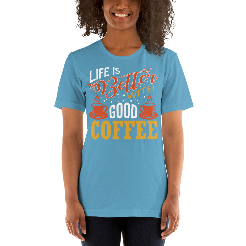 Printagon - Life Is Better With Good Coffee - Unisex T-shirt -