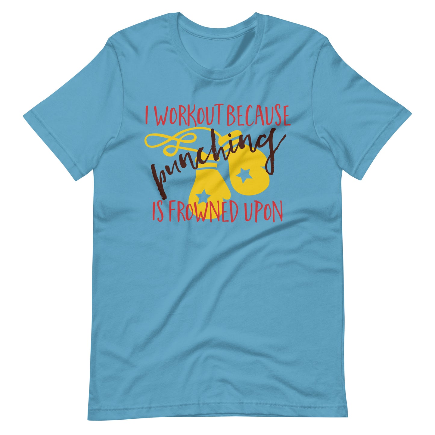 Printagon - I Workout Because Punching Is Frowned Upon - T-shirt - Ocean Blue / S