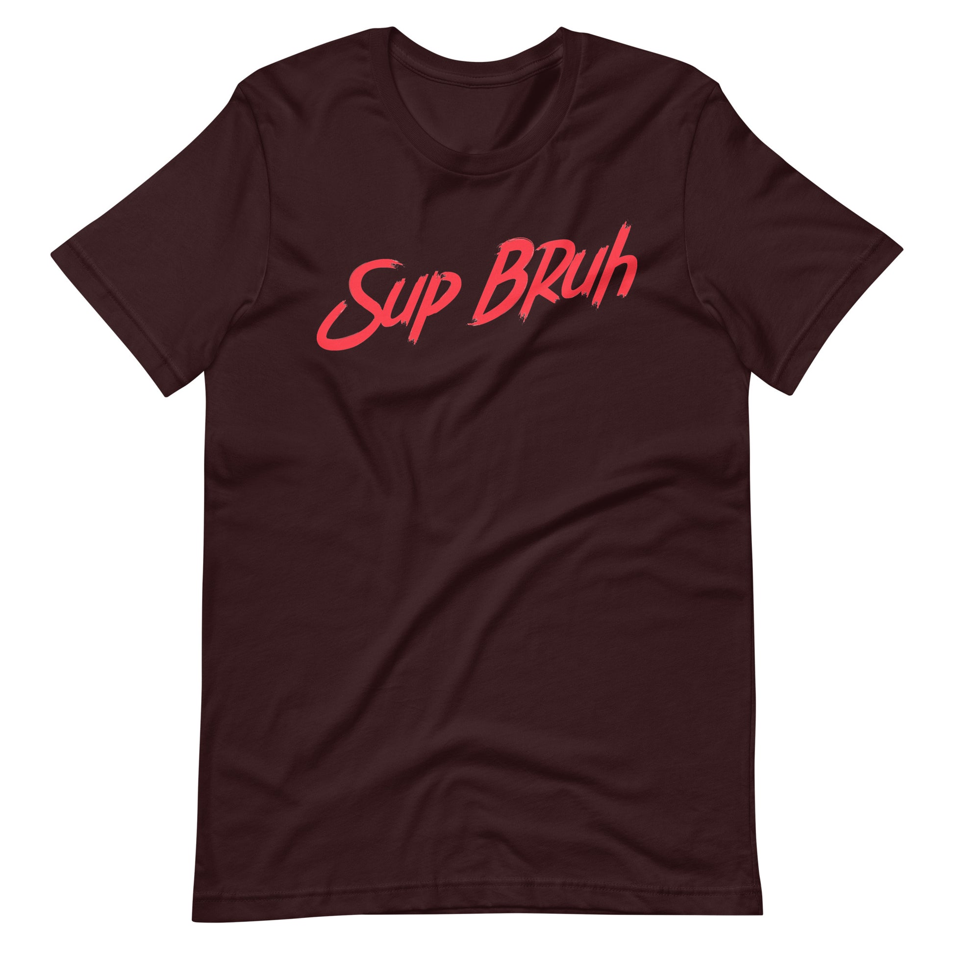 Sup Bruh - Red Unisex t-shirt - Oxblood Black / S Printagon