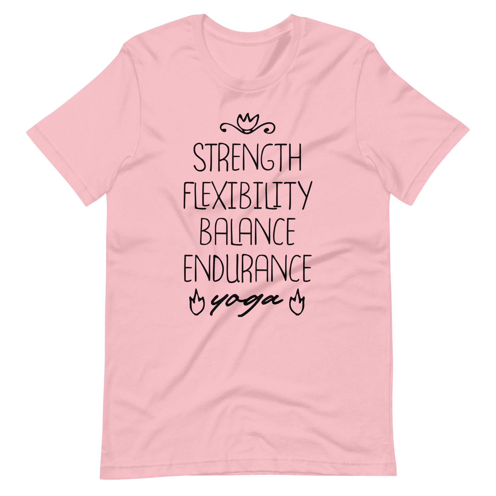 Strength Flexibility Balance Endurance Yoga - Pink / S Printagon