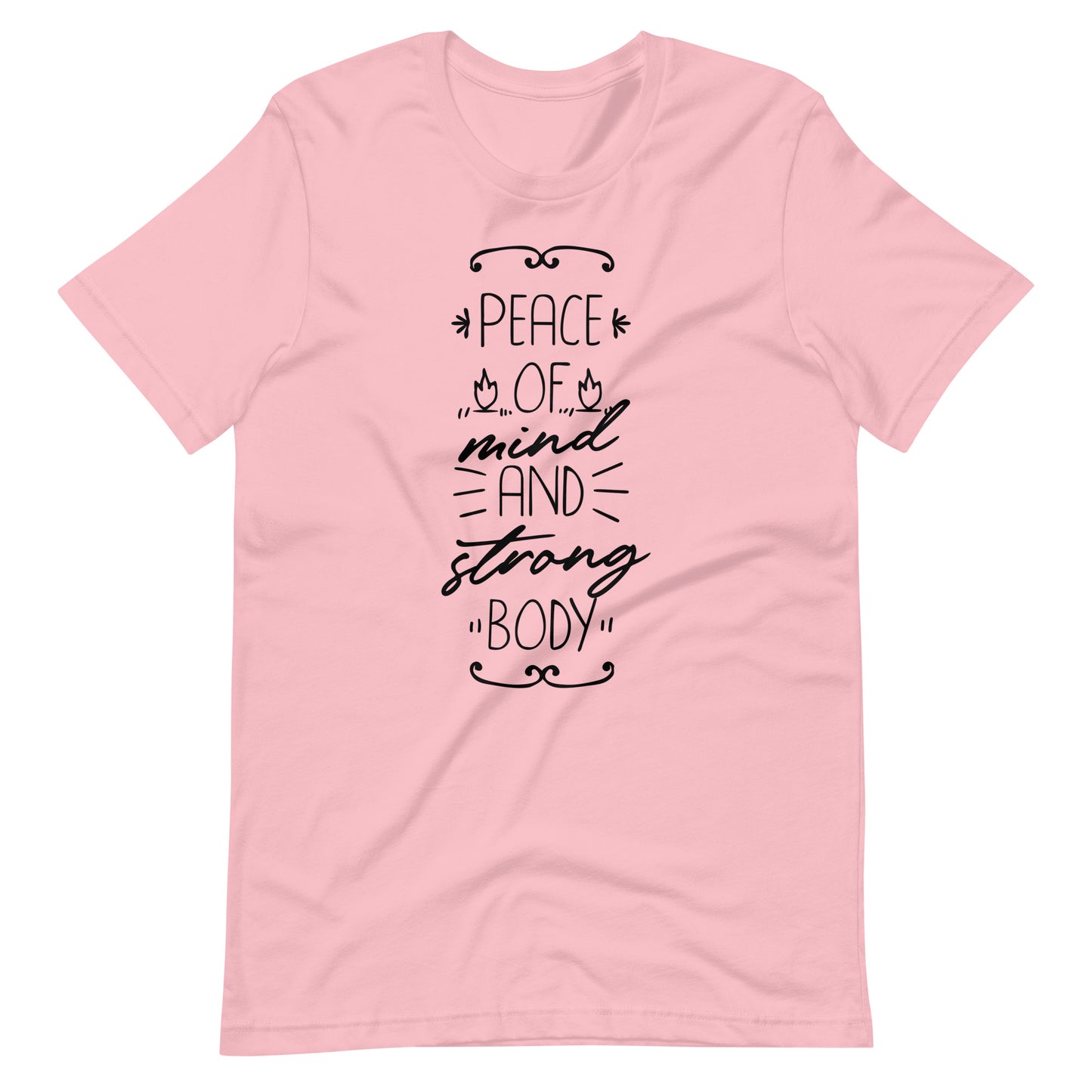 Peace Of Mind And Strong Body - Unisex T-shirt - Pink / S Printagon