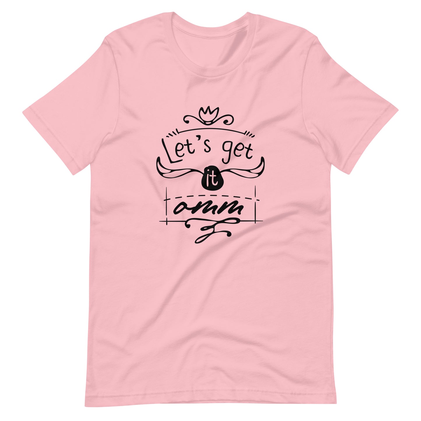 Printagon - Let's Get It Amm - Unisex T-shirt - Pink / S