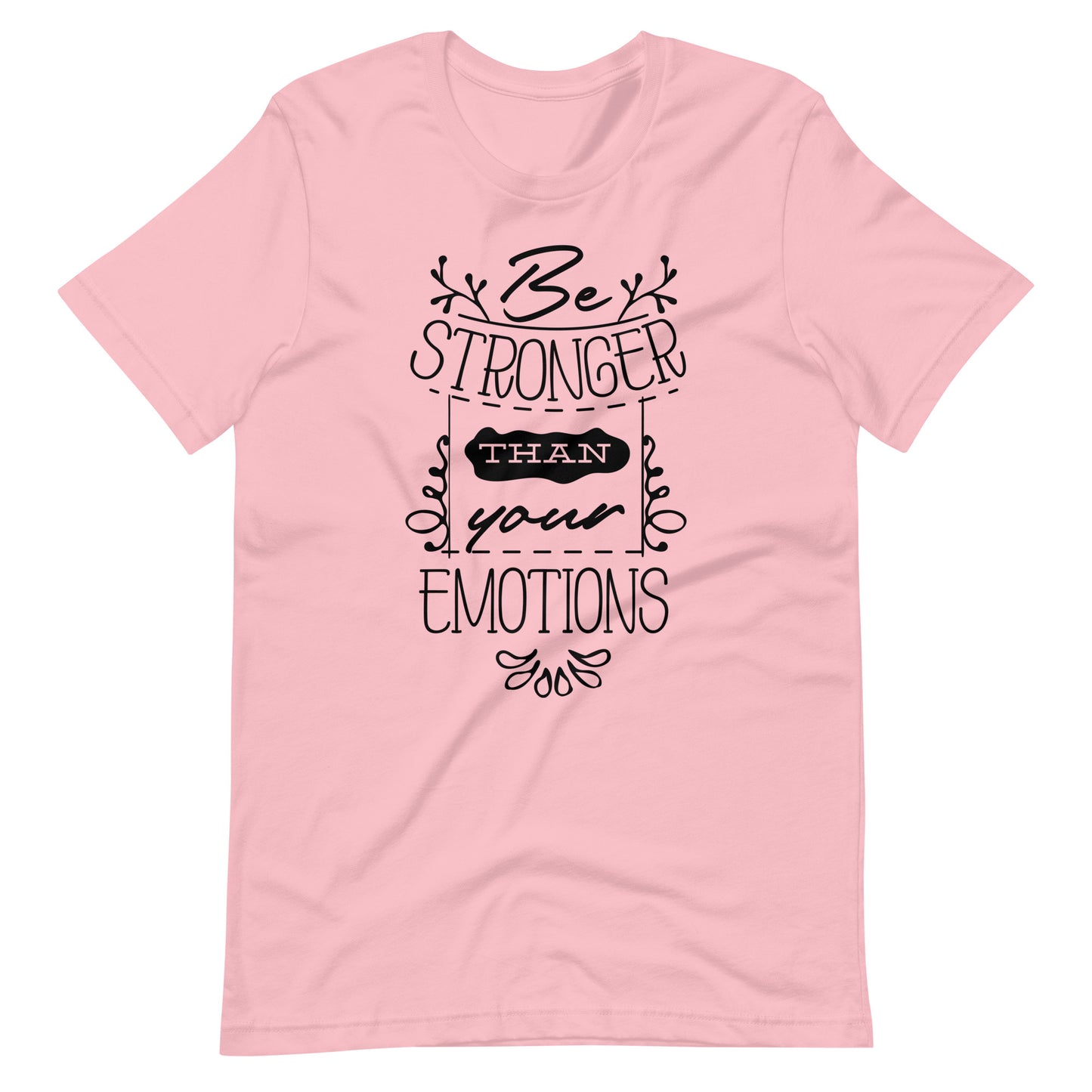 Stronger Than Your Emotions - Unisex T-shirt - Pink / S Printagon