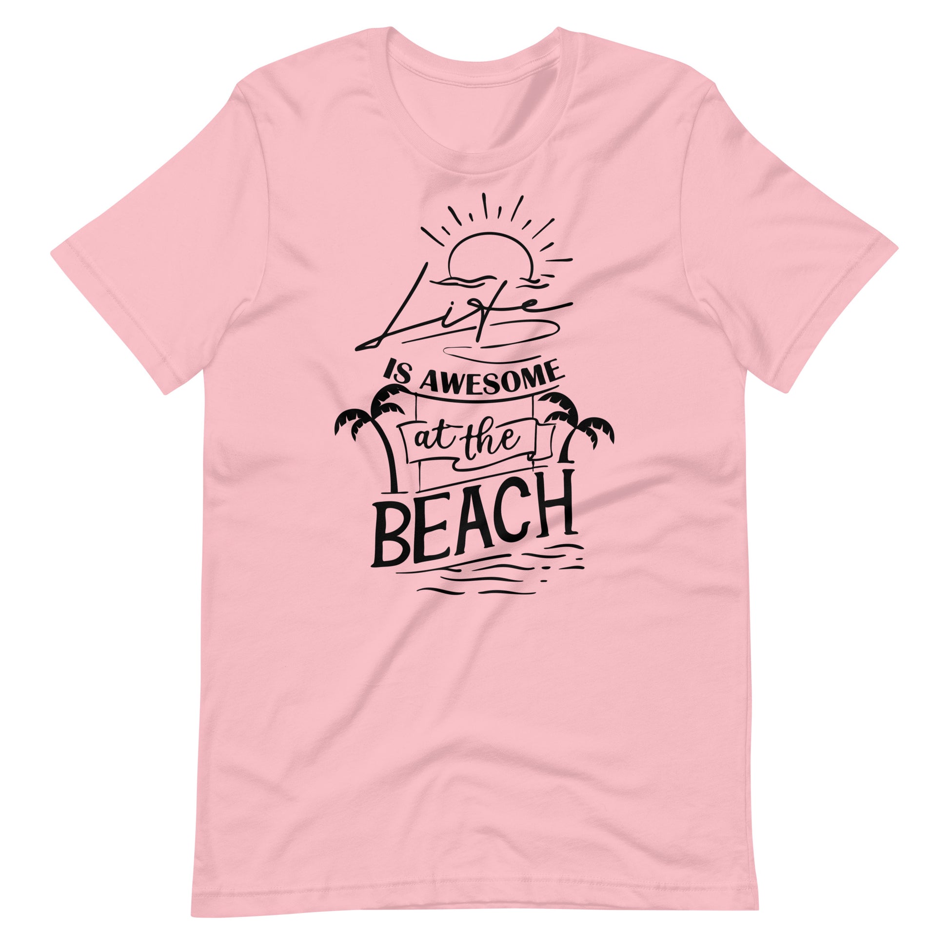 Printagon - Life Is Awesome At The Beach - Unisex T-shirt - Pink / S