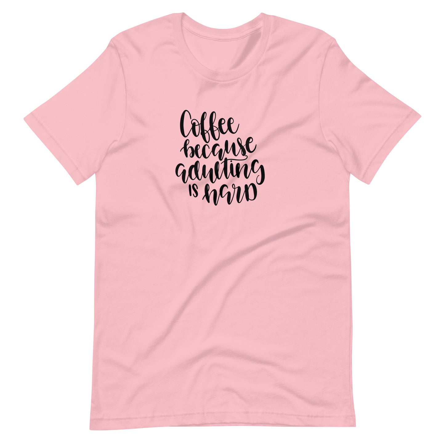 Printagon - Coffee Because Adulting Is Hard - Unisex T-shirt - Pink / S