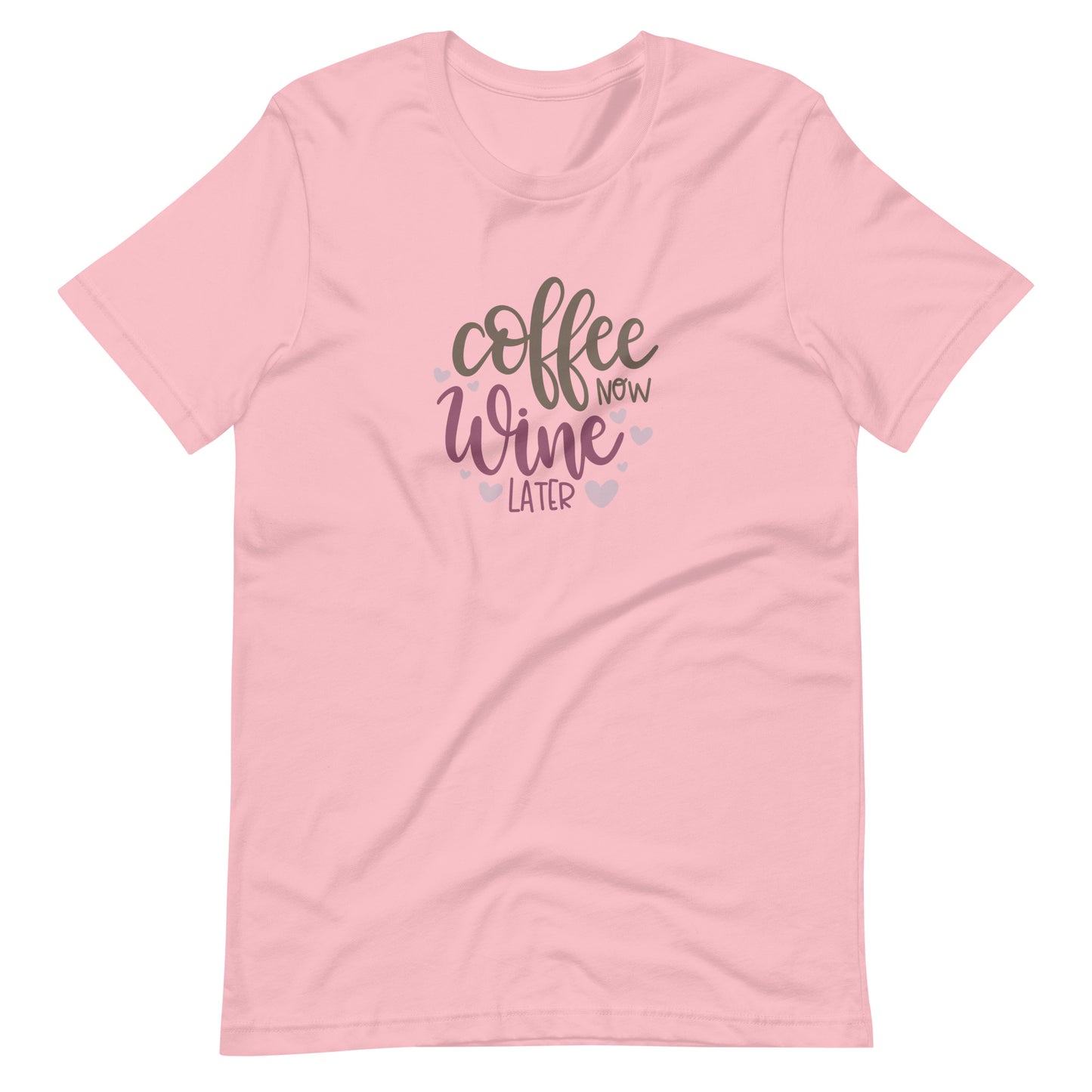 Printagon - Coffee Now Wine Later - Unisex T-shirt - Pink / S