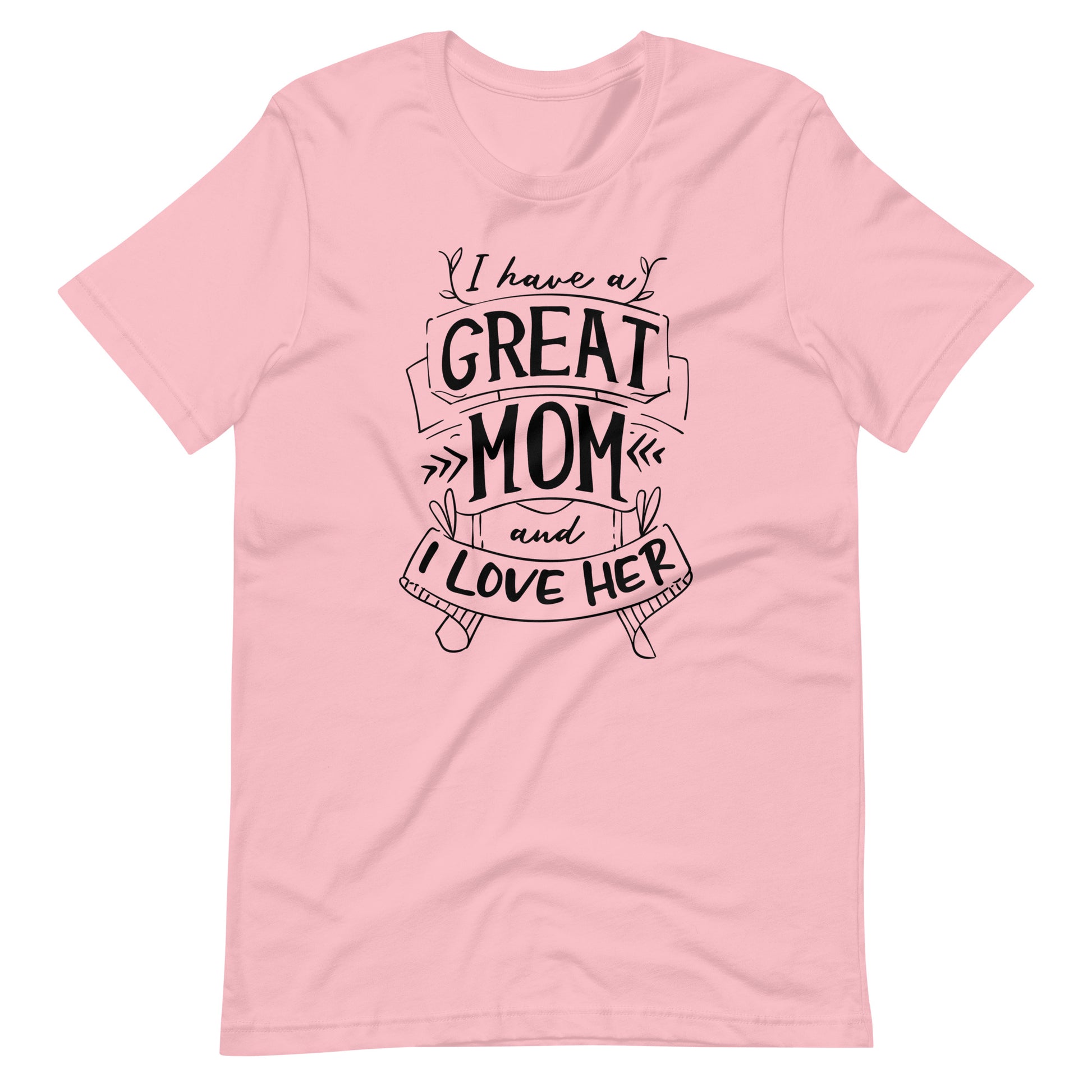 Printagon - I Have A Great Mom And I Love Her - T-shirt - Pink / S