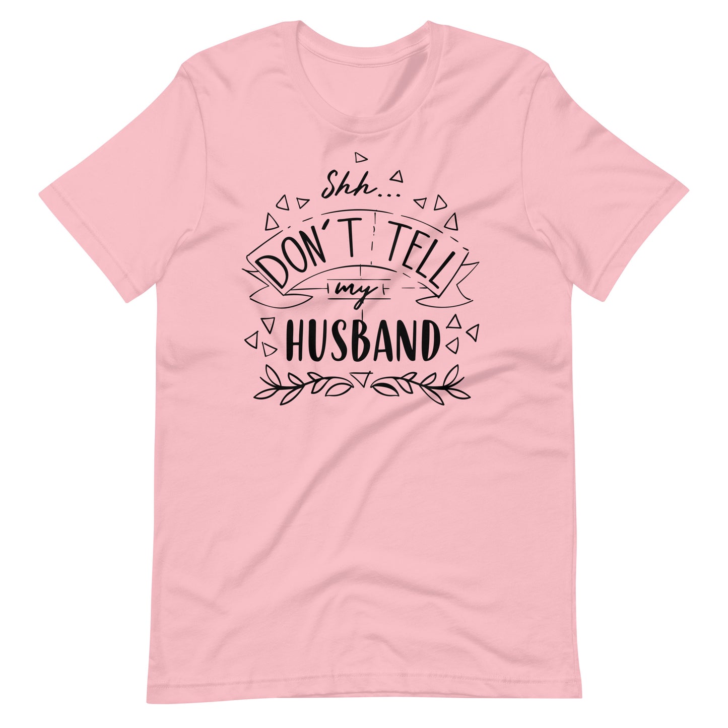 Shh Don't Tell My Husband - T-shirt - Pink / S Printagon