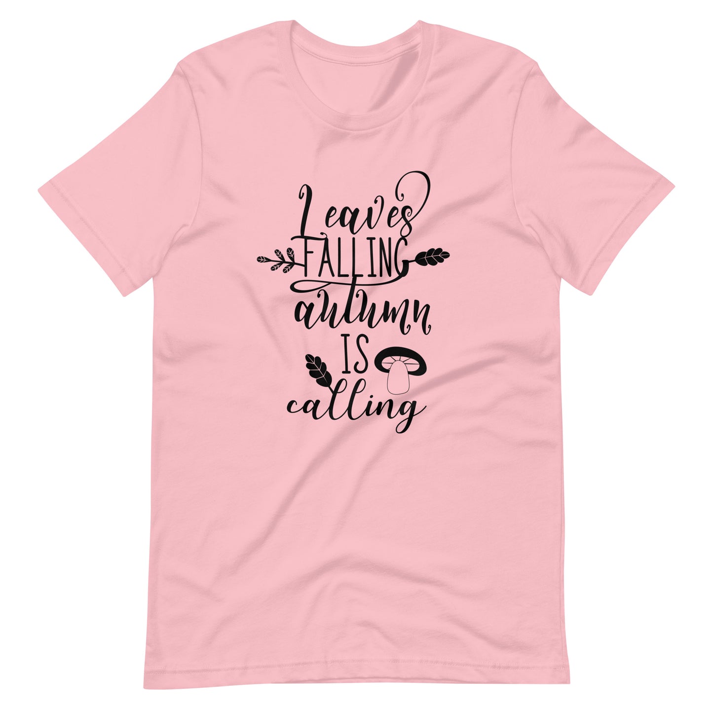 Printagon - Leaves Falling Autumn Is Calling - Unisex T- shirt - Pink / S