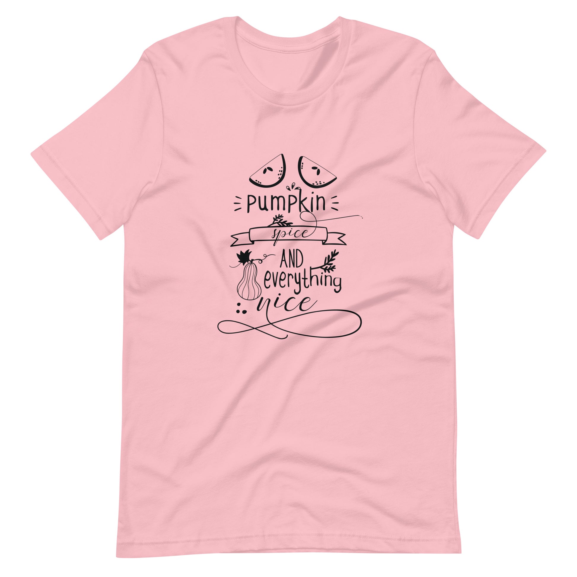 Printagon - Pumpkin Spice And Everything Nice - Unisex T-shirt - Pink / S