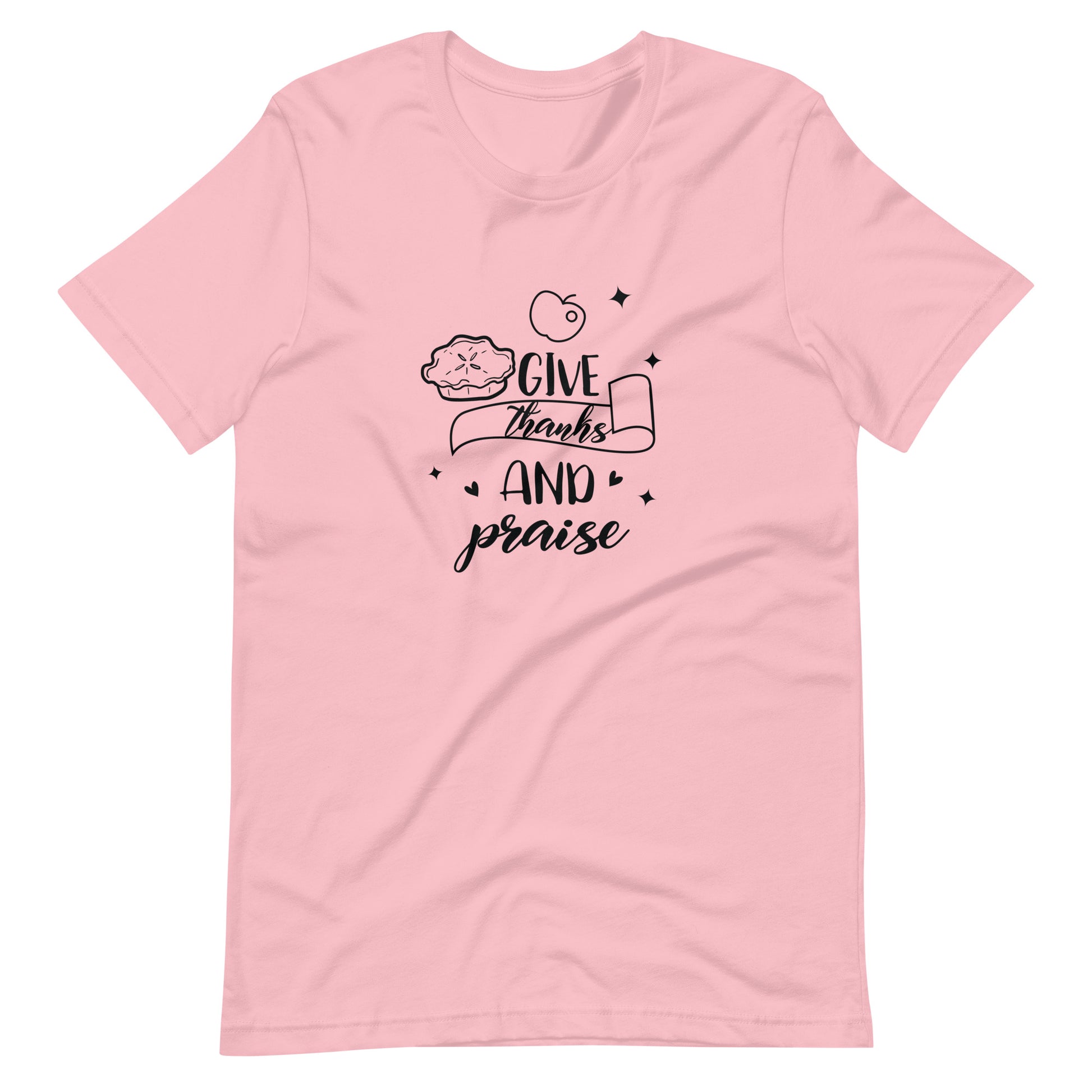 Printagon - Give Thanks And Praise - Unisex T-shirt - Pink / S