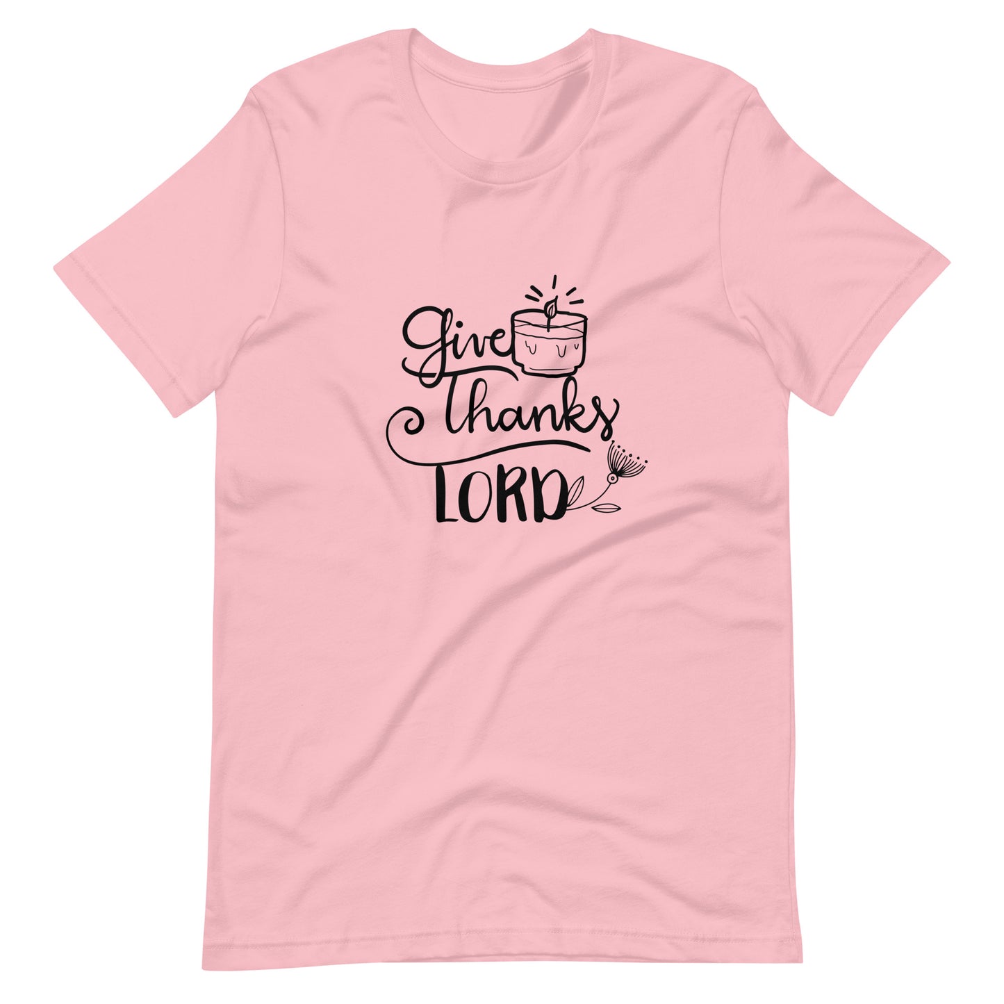 Printagon - Give Thanks Lord - Unisex T-shirt - Pink / S