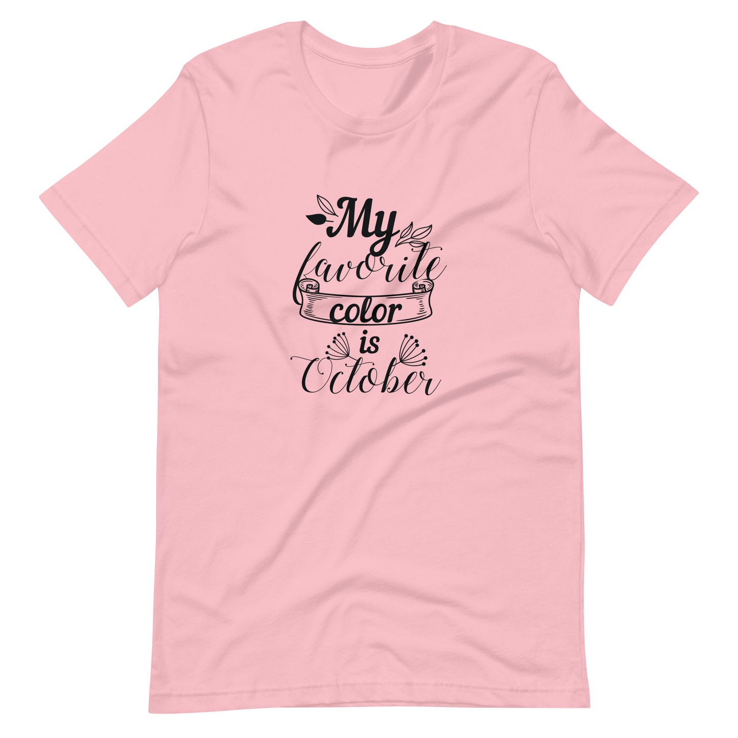 Printagon - My Favorite Color Is October - Unisex T-shirt - Pink / S