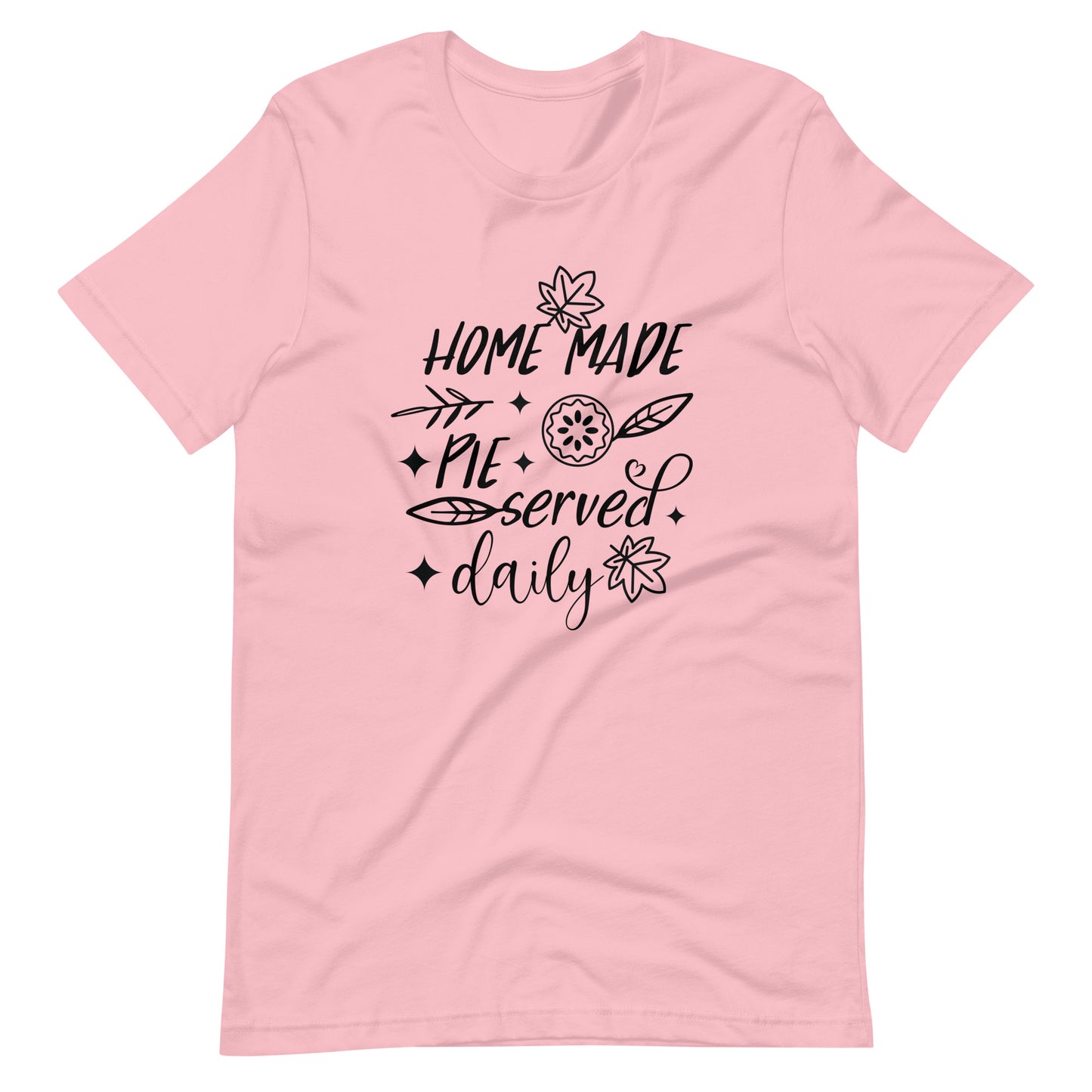 Printagon - Home Made Pie Served Daily - Unisex T-shirt - Pink / S