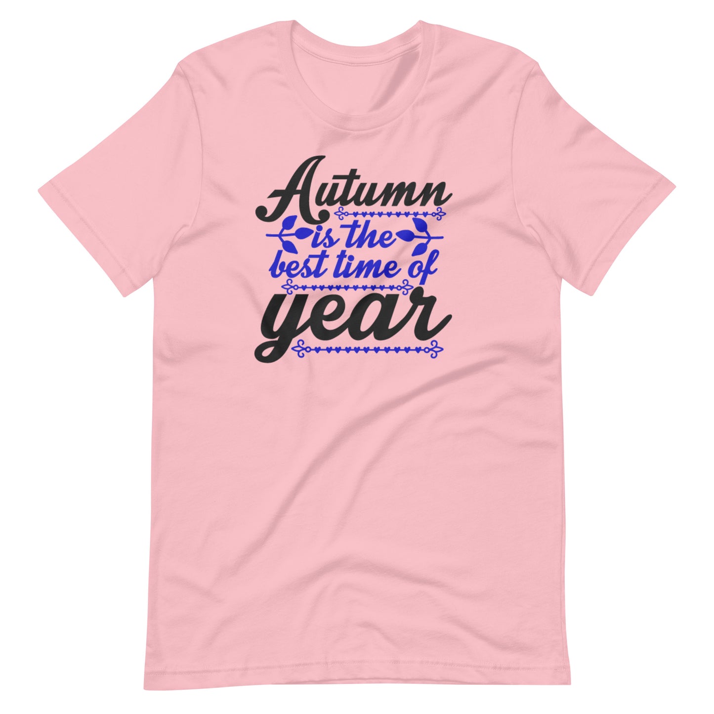 Printagon - Autumn Is The Best Time Year - Unisex T-shirt - Pink / S