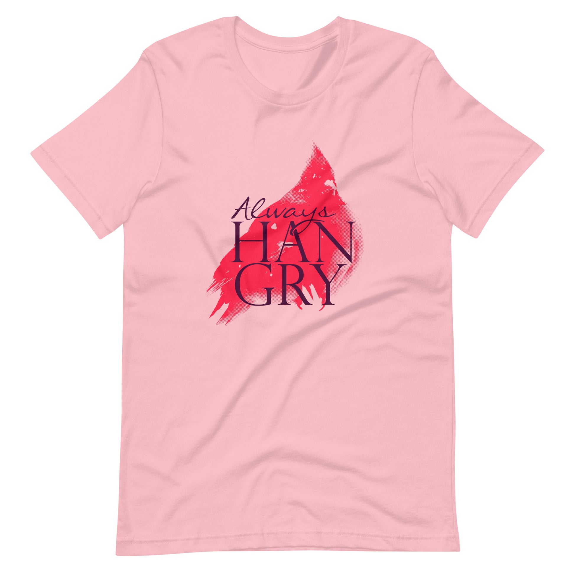 Printagon - Always Hangry - Unisex T-shirt - Pink / S