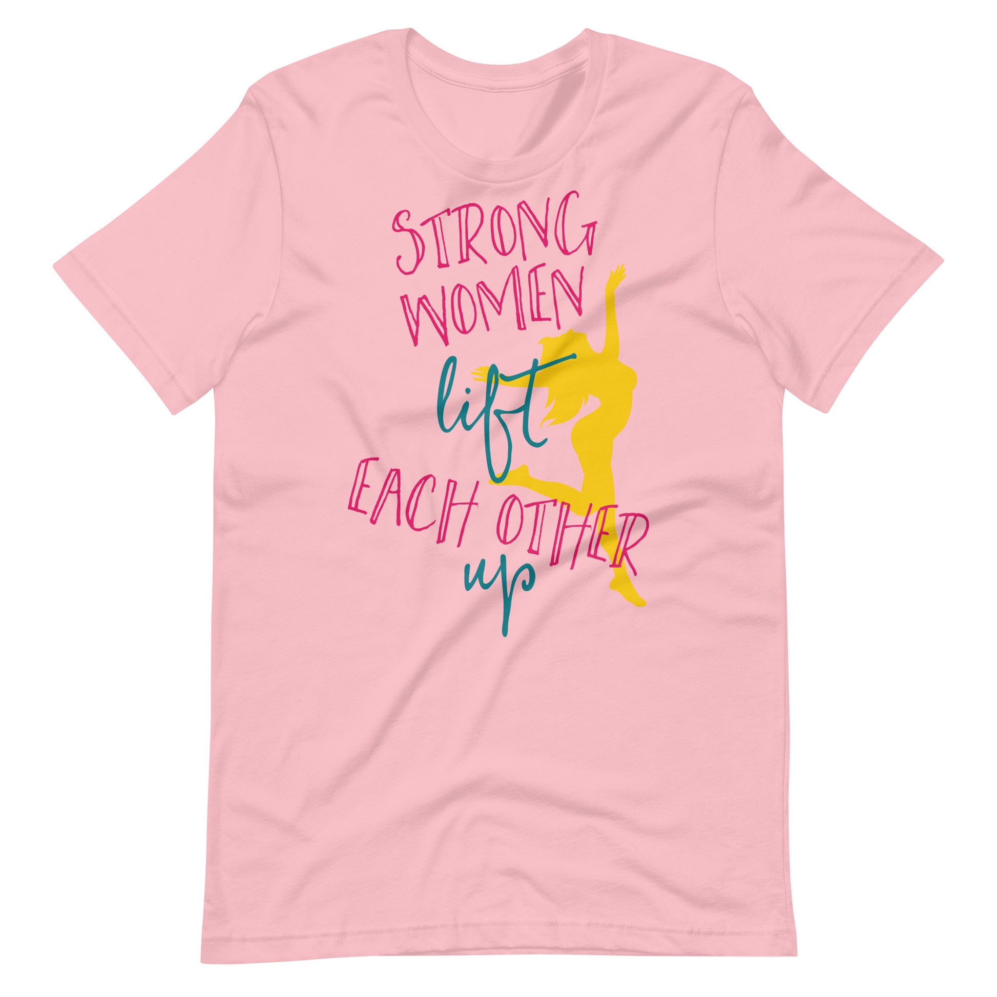 Printagon - Strong Women Lift Each Other Up - T-shirt - Pink / S