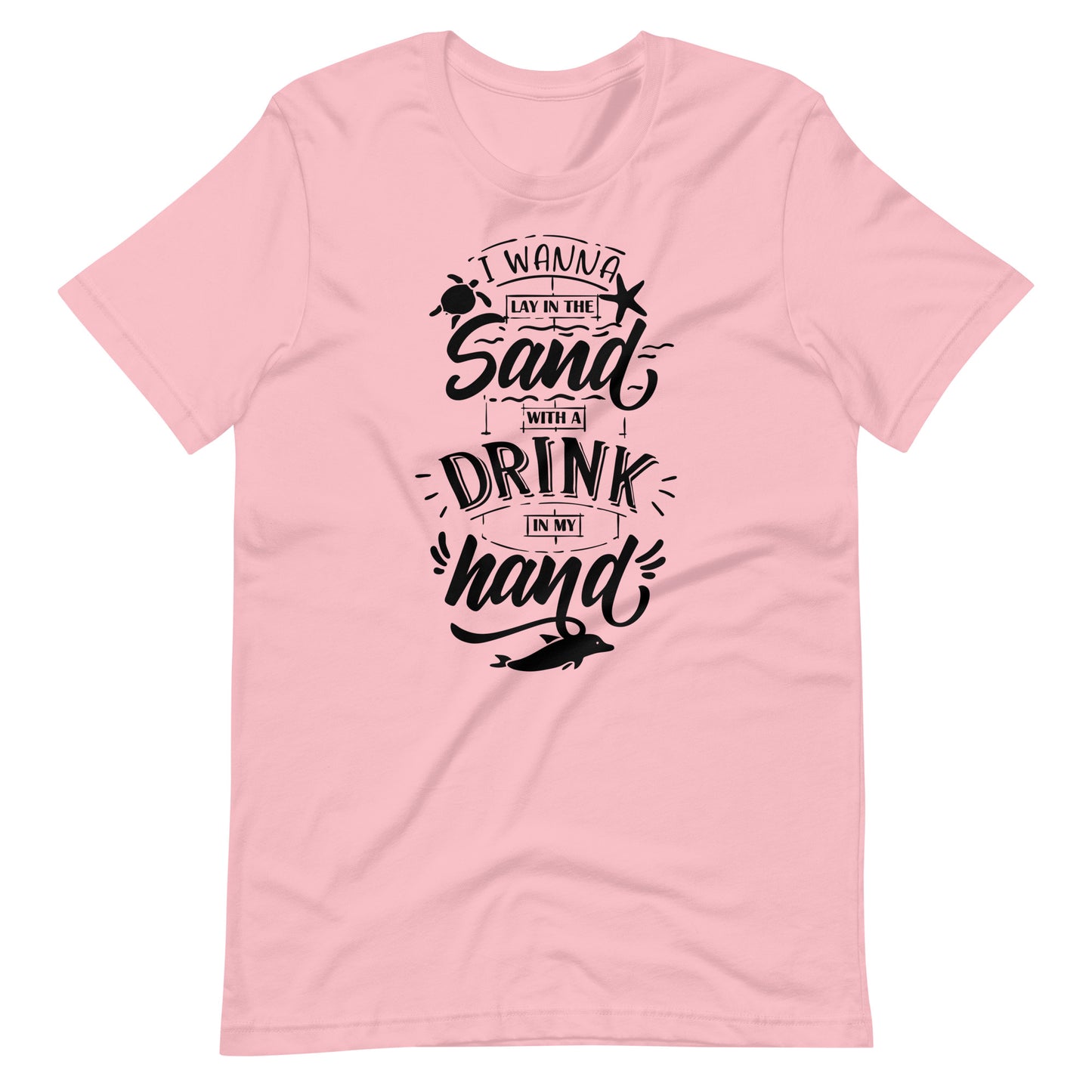 Printagon - Lay In The Sun With A Drink In My Hand - Unisex T-shirt - Pink / S