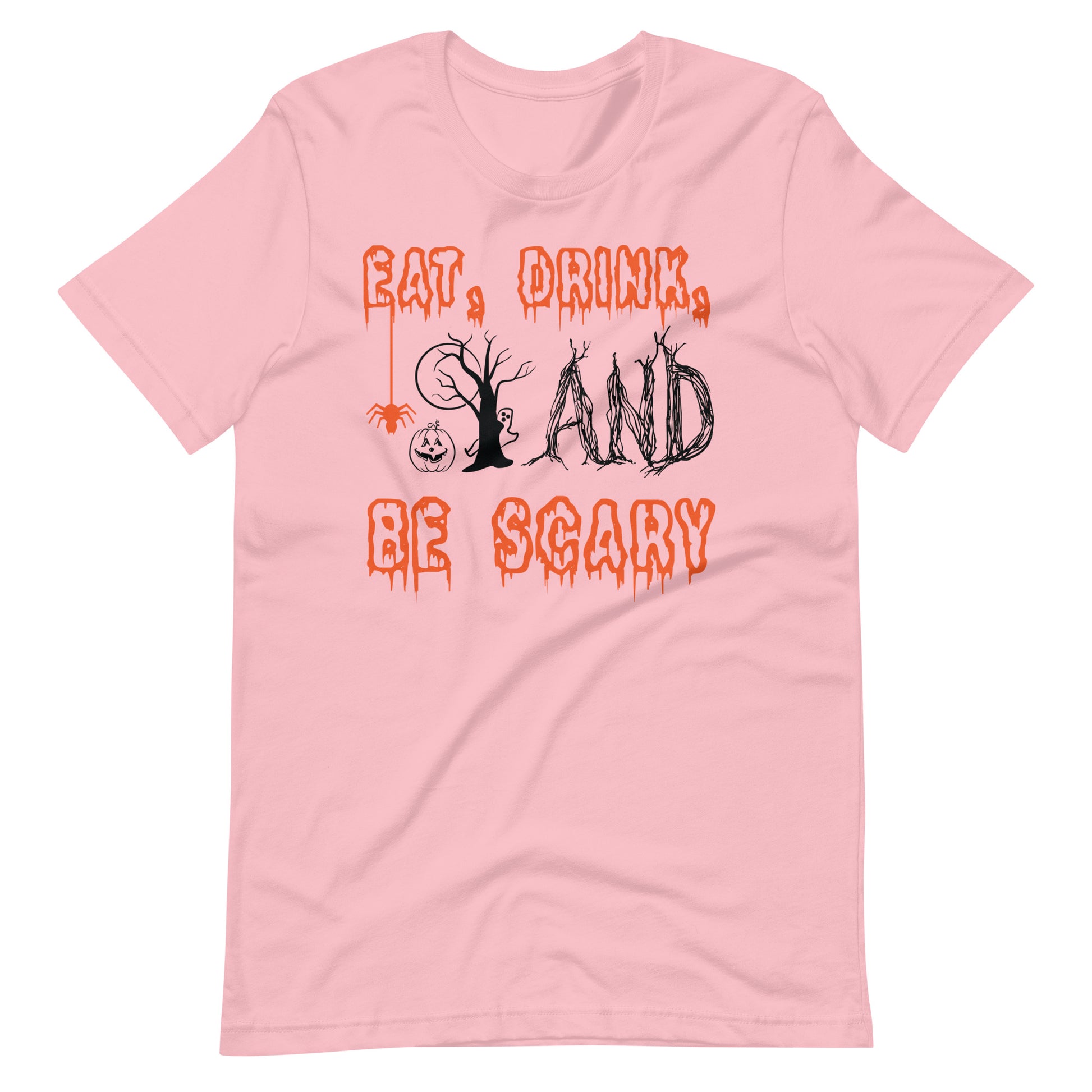 Printagon - Eat, Drink, and be Scary - Unisex T-shirt - Pink / S