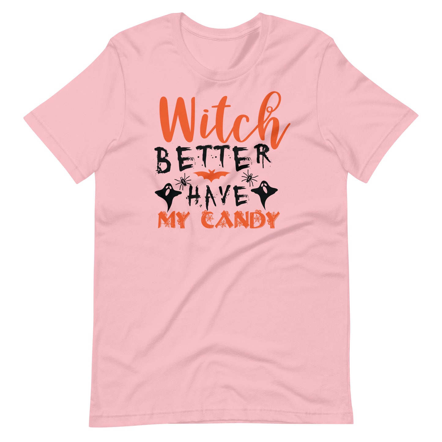 Printagon - Witch Better Have My Candy - Unisex T-shirt - Pink / S