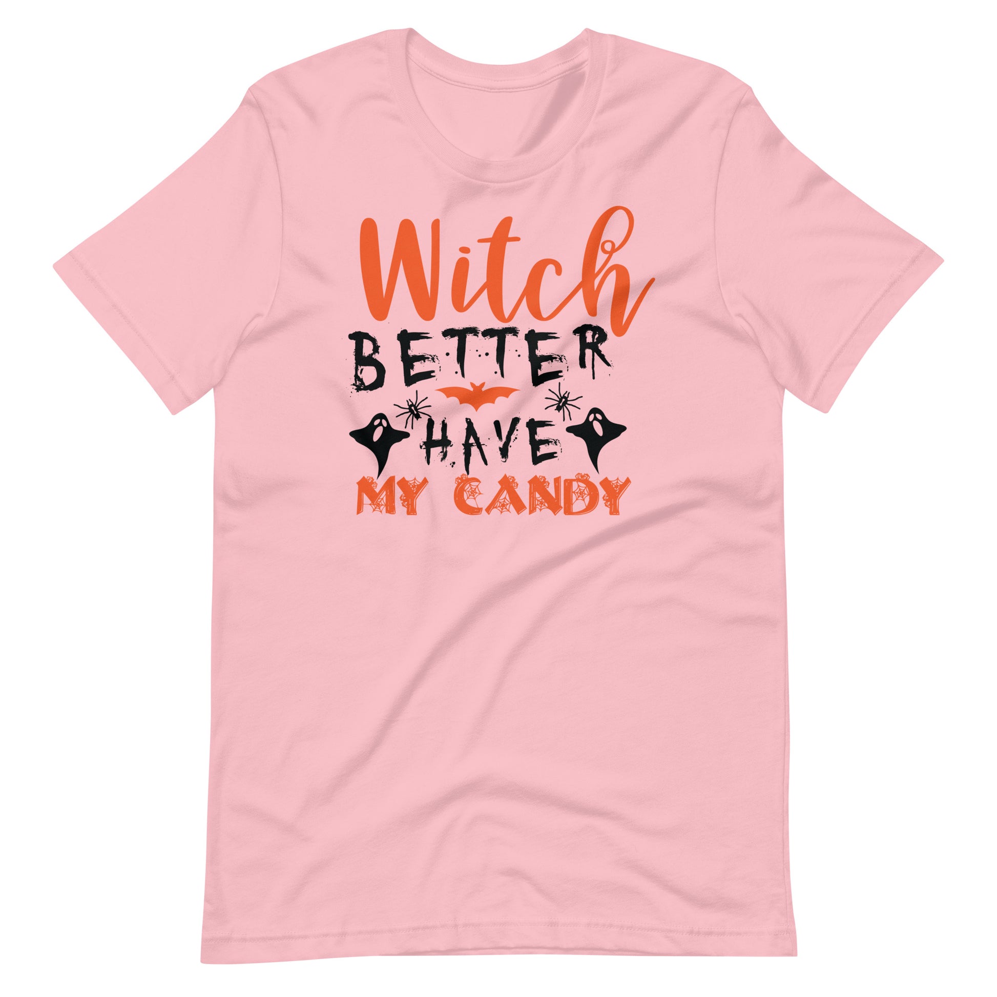 Printagon - Witch Better Have My Candy - Unisex T-shirt - Pink / S