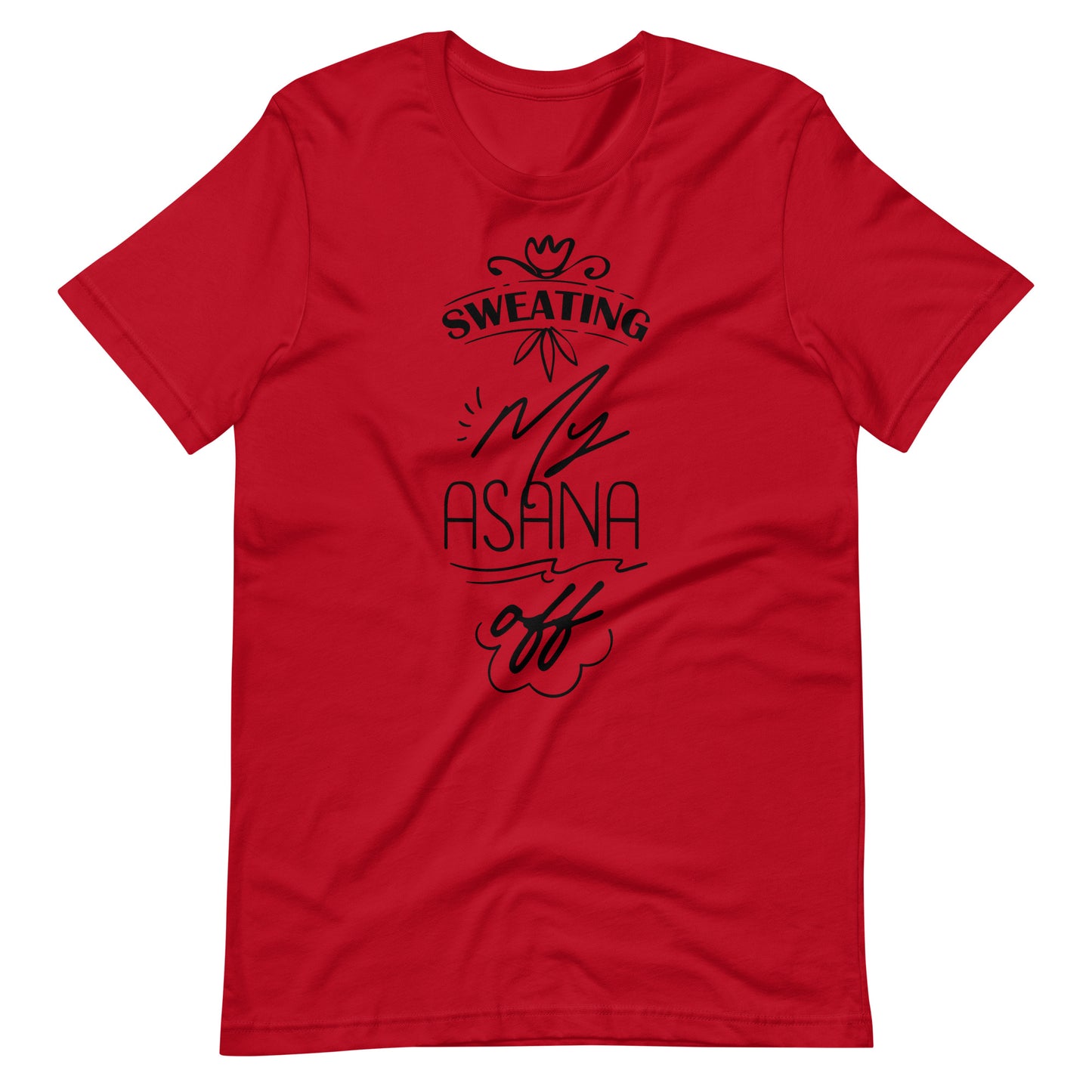 Sweating My Asana Off - Unisex T-shirt - Red / XS Printagon