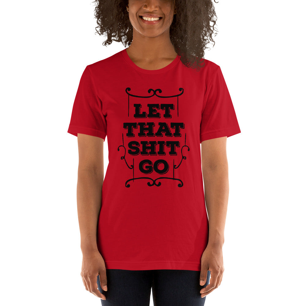 Printagon - Let That Shit Go - Unisex T-shirt -