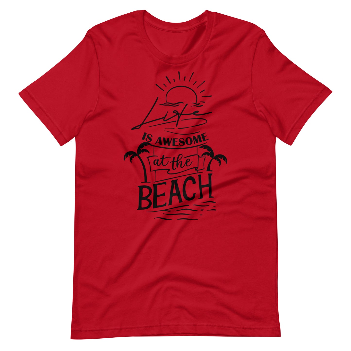 Printagon - Life Is Awesome At The Beach - Unisex T-shirt - Red / XS