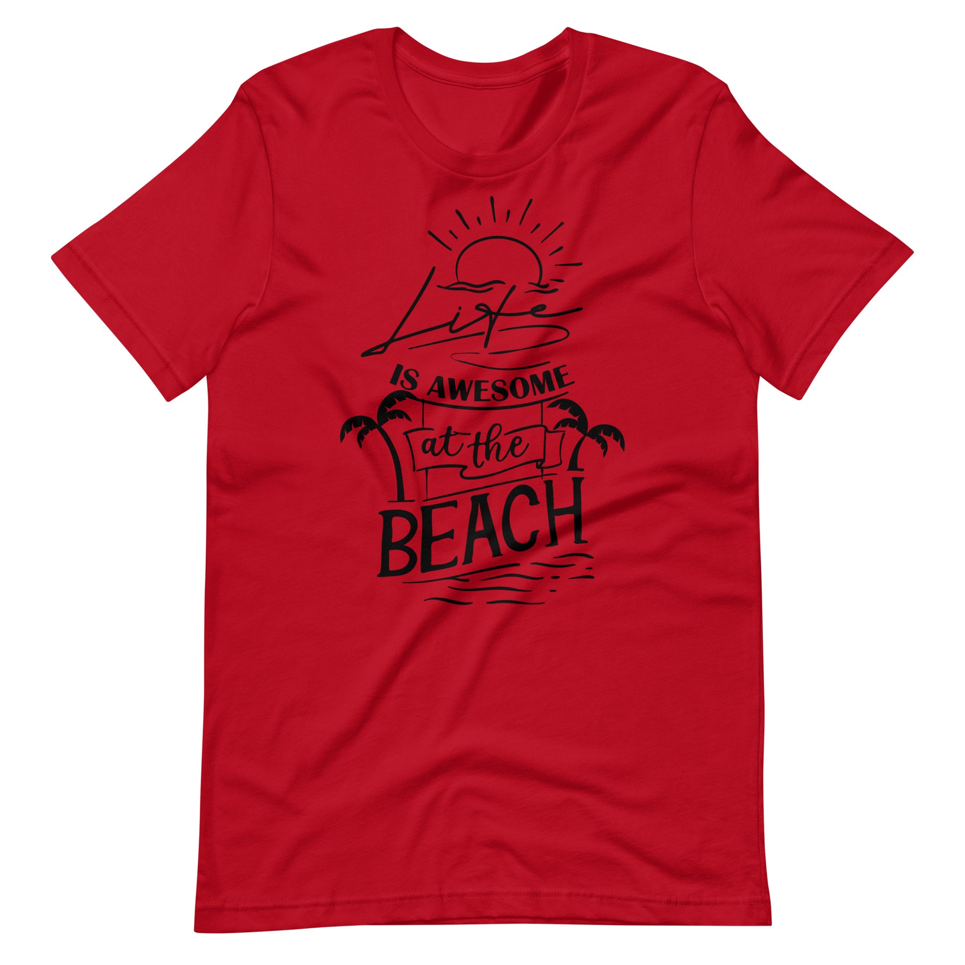 Printagon - Life Is Awesome At The Beach - Unisex T-shirt - Red / XS