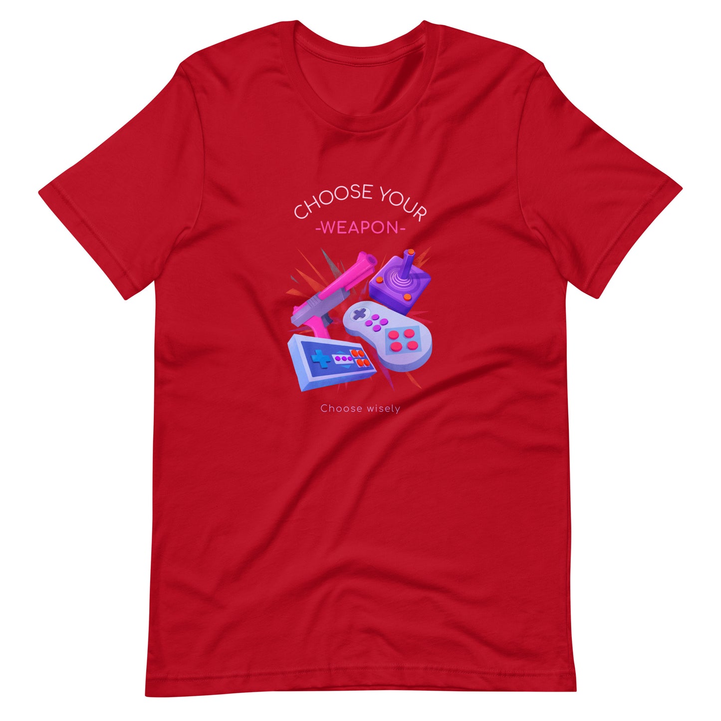 Printagon - Choose Your Weapon - Unisex T-shirt - Red / XS