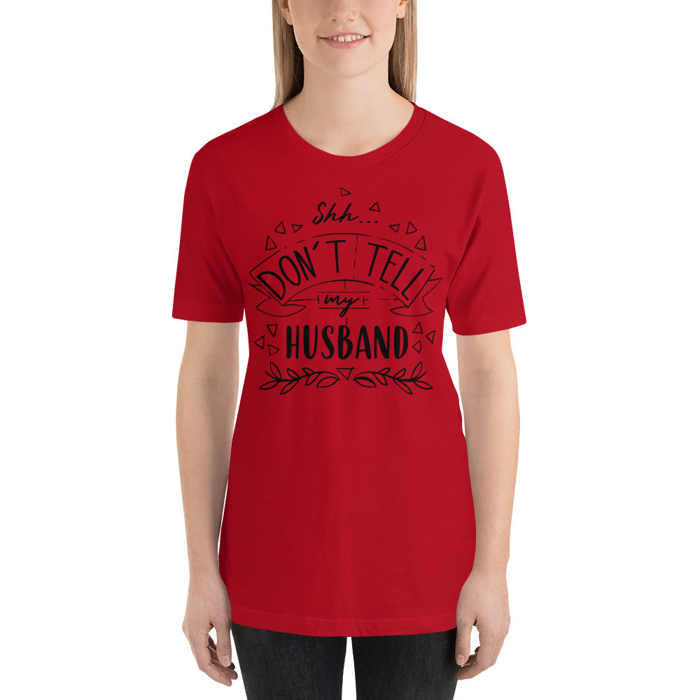 Shh Don't Tell My Husband - T-shirt - Printagon