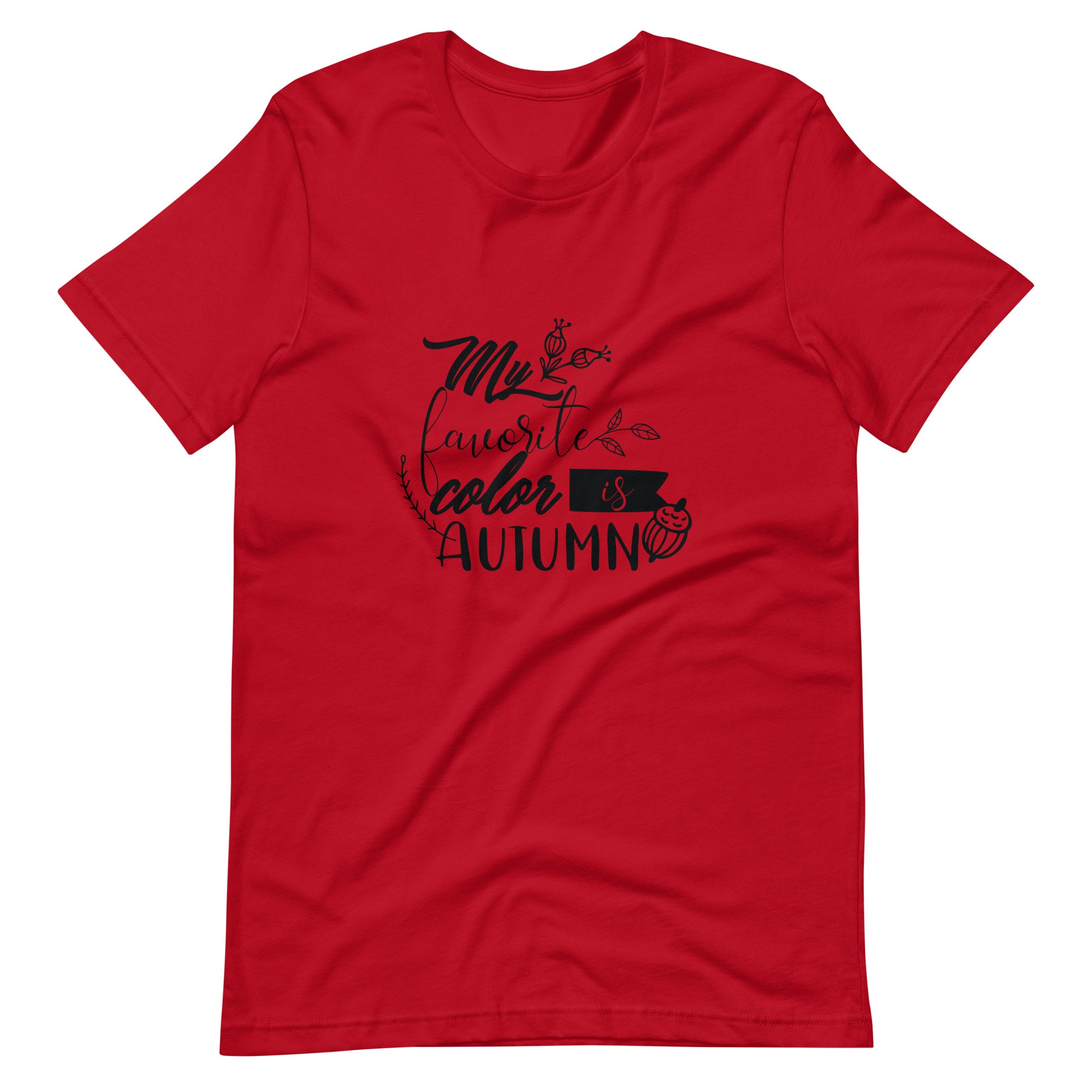 Printagon - My Favorite Color Is Autumn - Unisex T-shirt - Red / XS