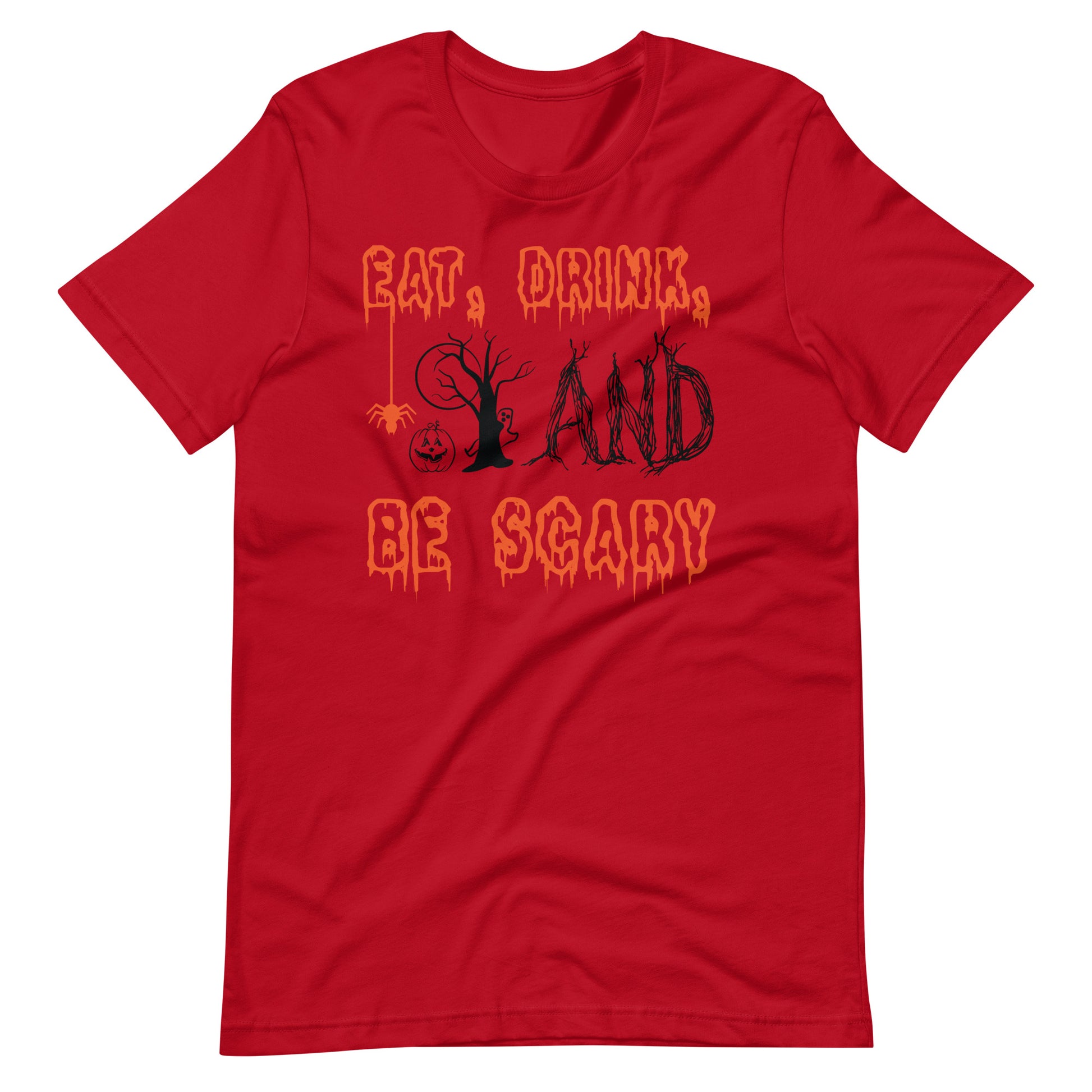 Printagon - Eat, Drink, and be Scary - Unisex T-shirt - Red / XS