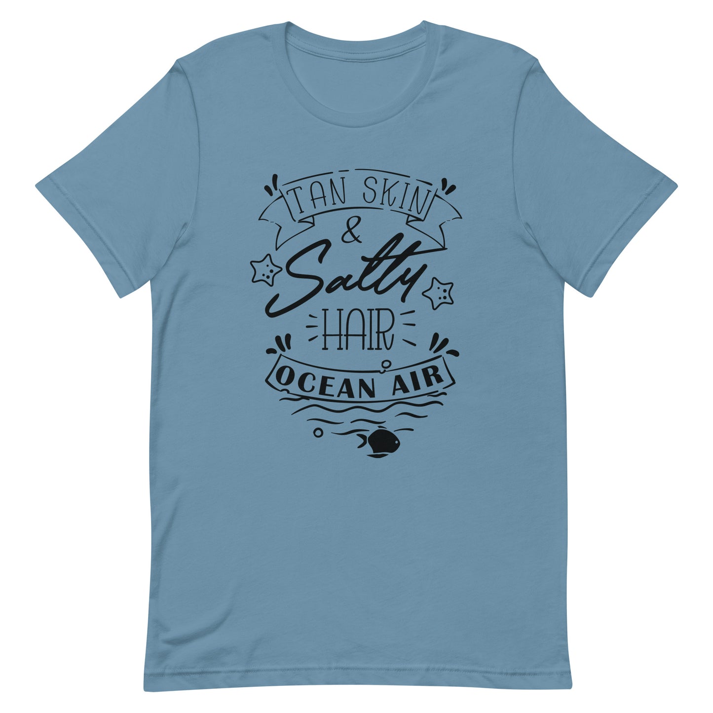 Tan Skin & Salty Hair Ocean Air - Unisex T-shirt - Steel Blue / S Printagon