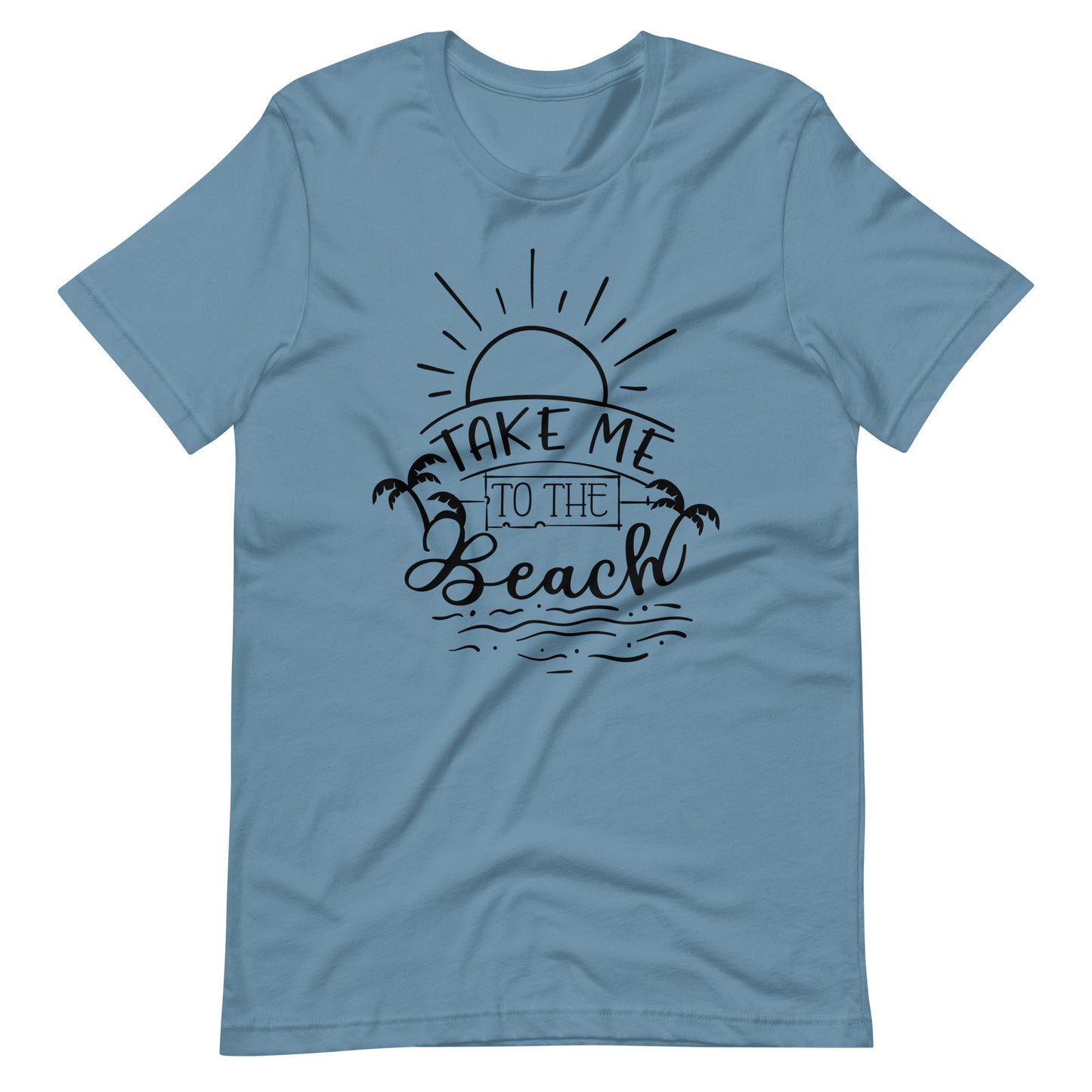 Take Me To The Beach - Unisex T-shirt - Steel Blue / S Printagon