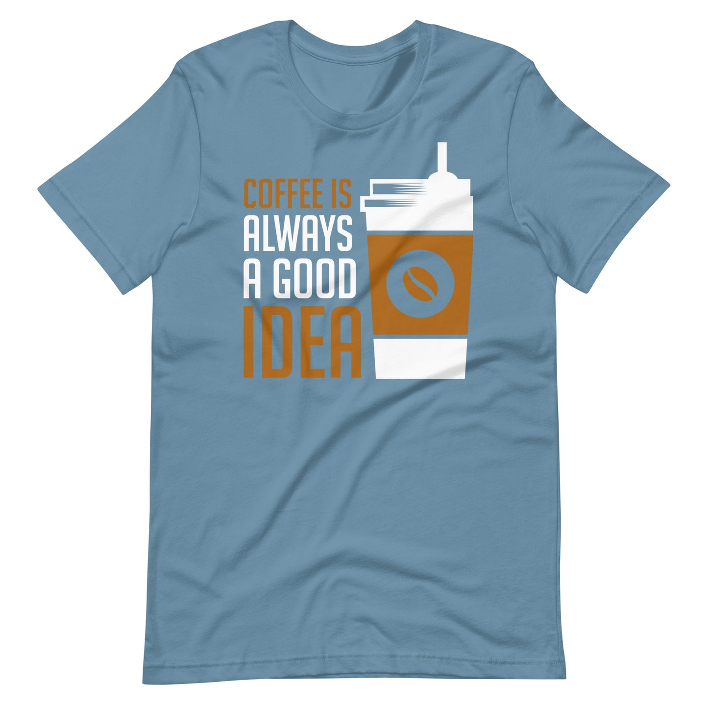 Printagon - Coffee Is Always A Good Idea - Unisex T-shirt - Steel Blue / S