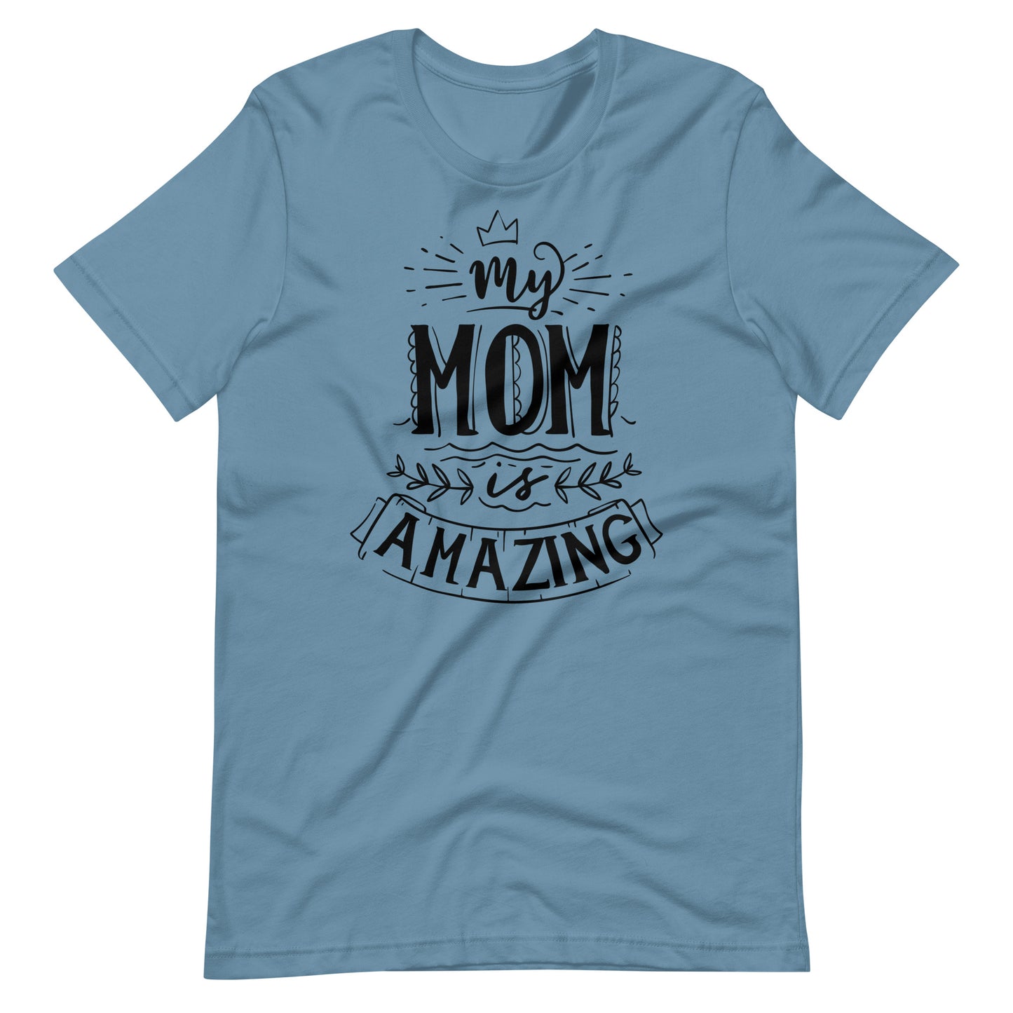 Printagon - My Mom Is Amazing - T-shirt - Steel Blue / S