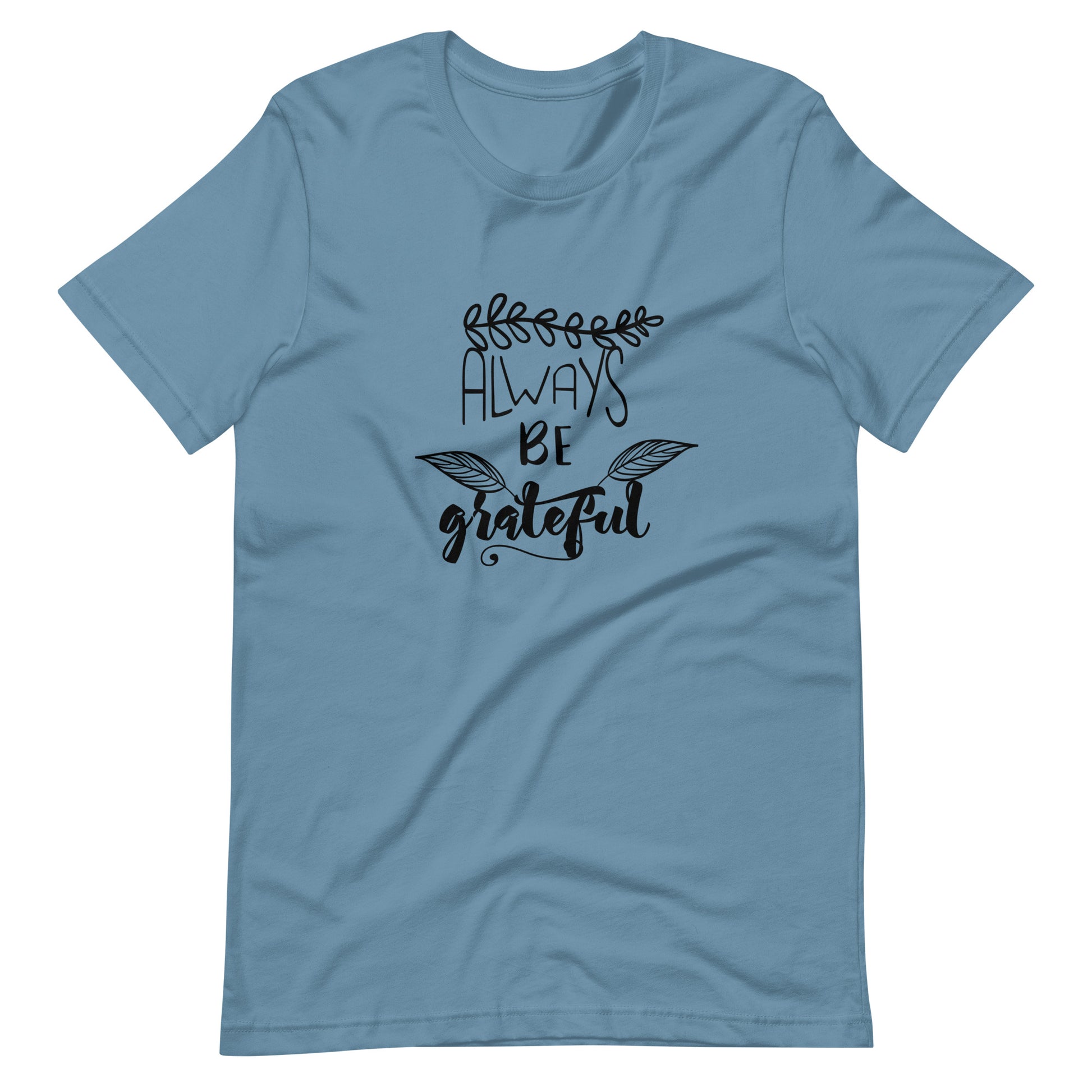 Printagon - Always Be Grateful 002 - Unisex T-shirt - Steel Blue / S