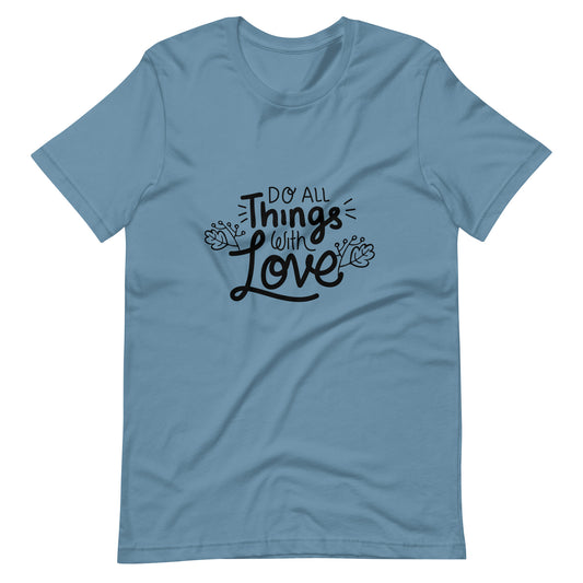 Printagon - Do All Things With Love - Unisex T-shirt - Steel Blue / S