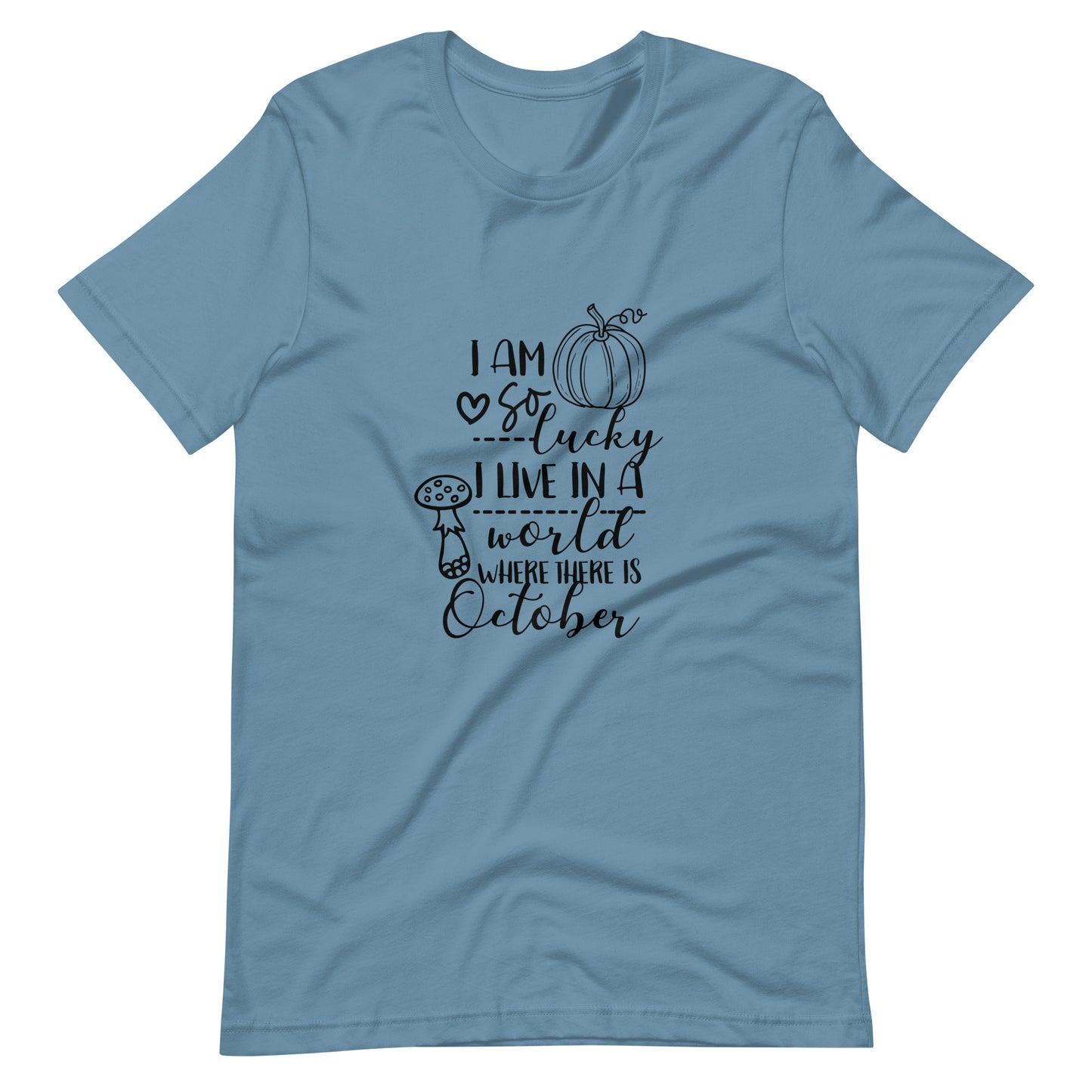 Printagon - I Am So Lucky - Unisex T-shirt - Steel Blue / S