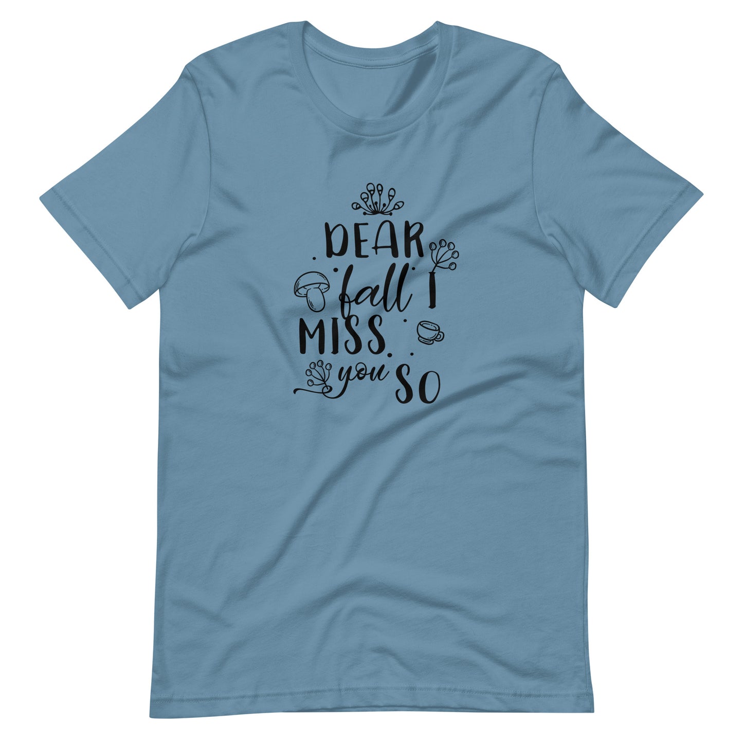 Printagon - Dear Fall I Miss You S0 - Unisex T-shirt - Steel Blue / S