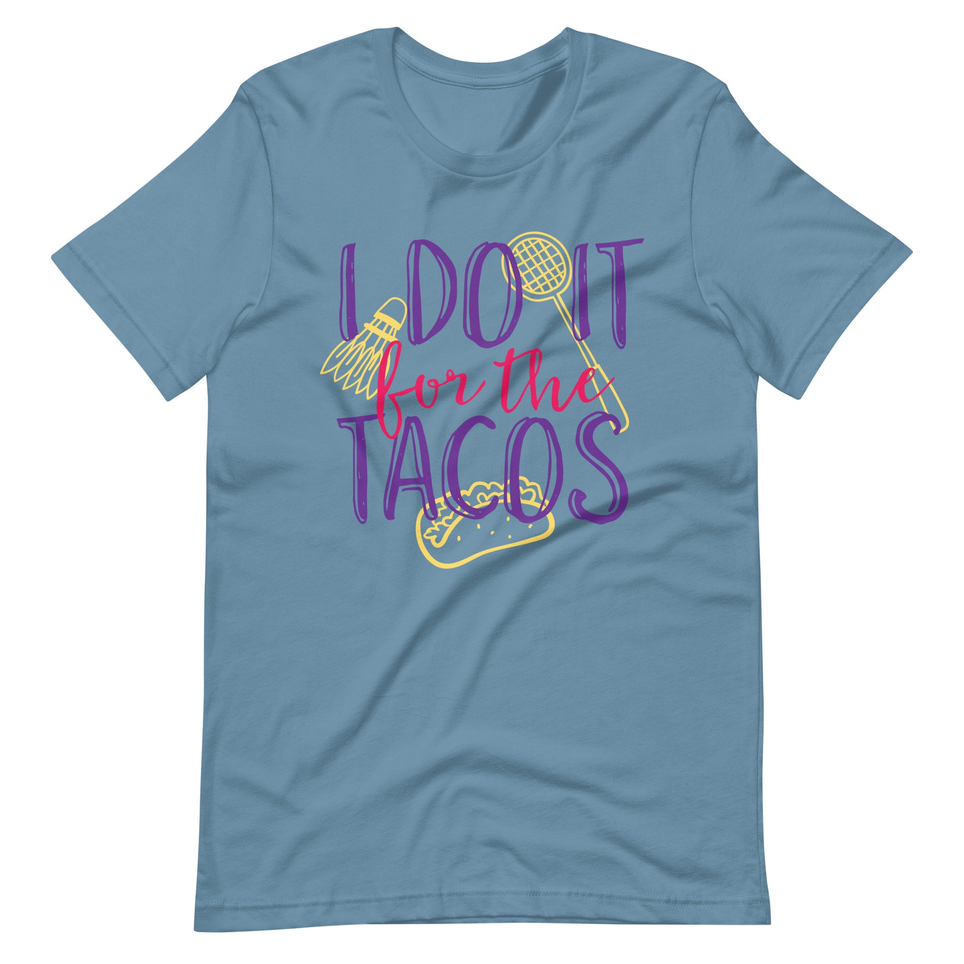 Printagon - Do It For The Tacos - Unisex T-shirt - Steel Blue / S