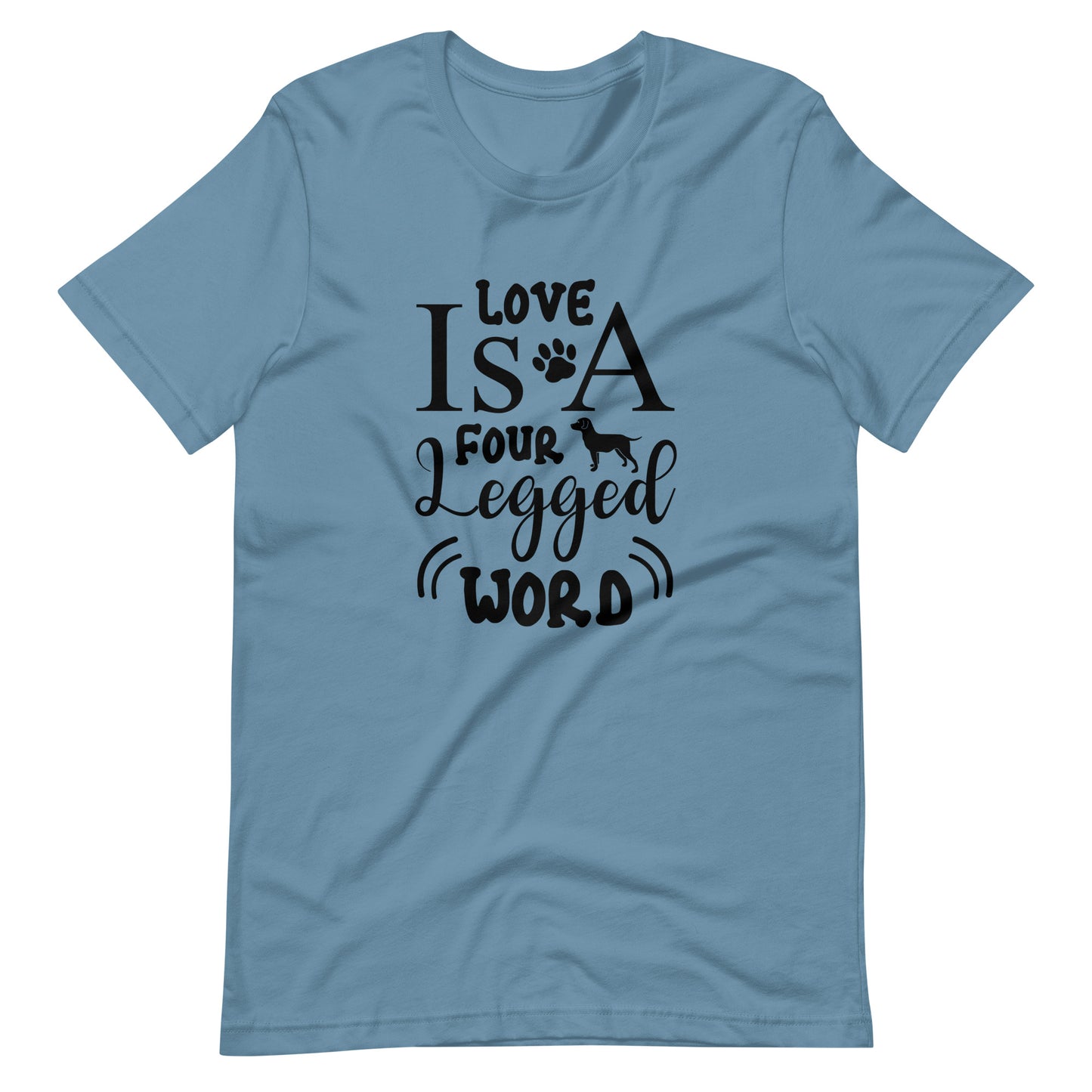 Printagon - Love I s A Four Legged Word - Unisex T-shirt - Steel Blue / S