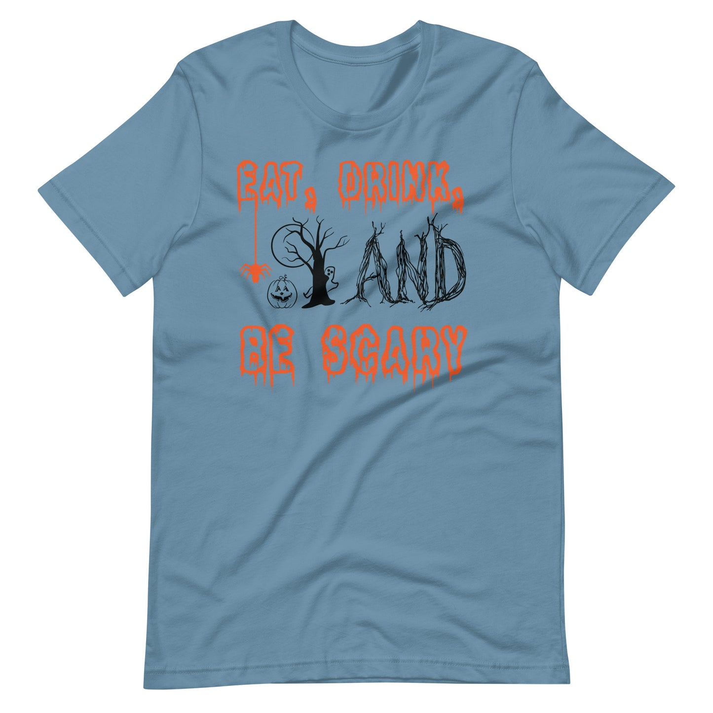 Printagon - Eat, Drink, and be Scary - Unisex T-shirt - Steel Blue / S