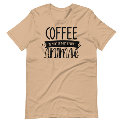 Printagon - Coffee Is My Is My Spirit Animal - Unisex T-shirt - Tan / XS