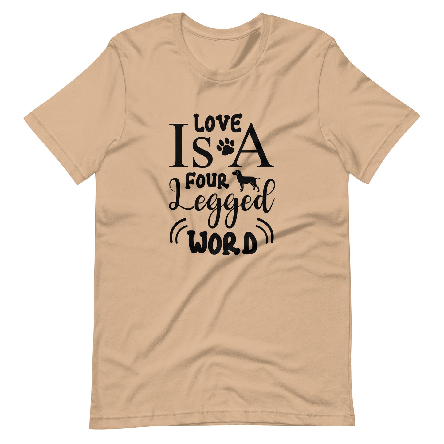 Printagon - Love I s A Four Legged Word - Unisex T-shirt - Tan / XS