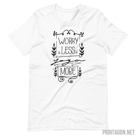 Worry Less Yoga More - Unisex T-shirt - White / XS Printagon