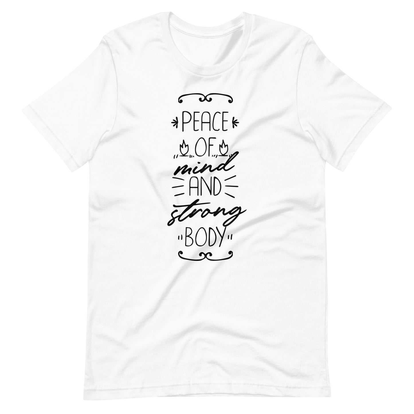 Peace Of Mind And Strong Body - Unisex T-shirt - White / XS Printagon