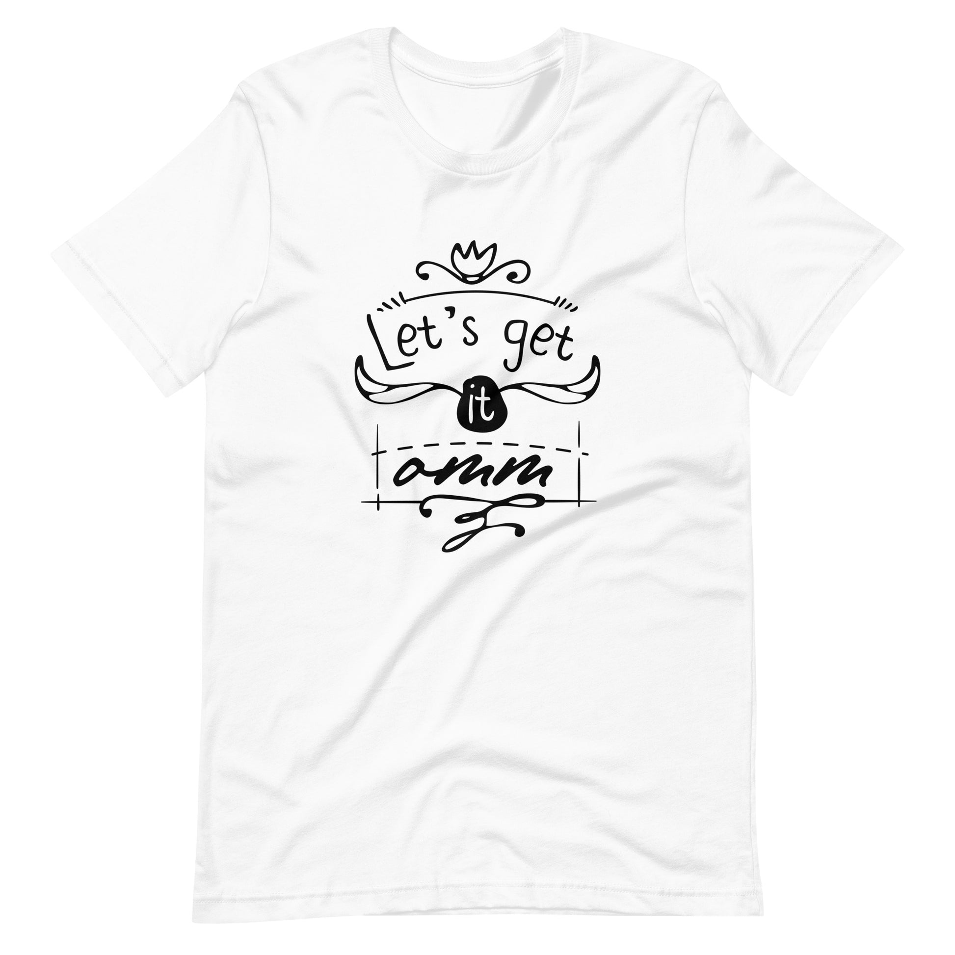 Printagon - Let's Get It Amm - Unisex T-shirt - White / XS