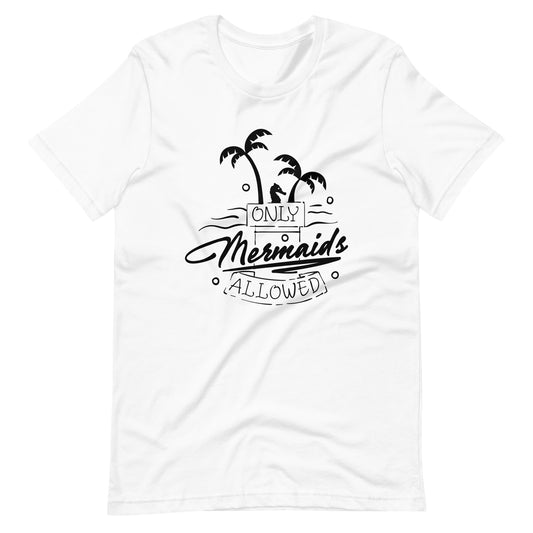 Only Mermaids Allowed - Unisex T-shirt - White / XS Printagon